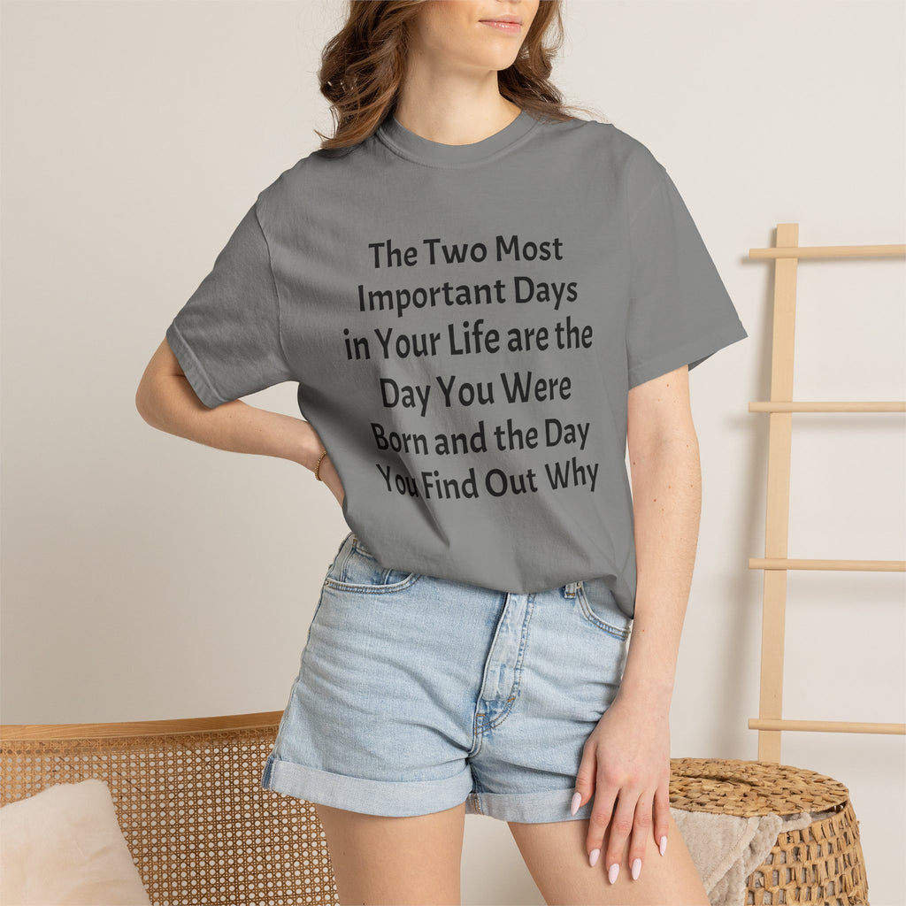 T-Shirt — "The Two Most Important Days" Inspirational Quote Tee