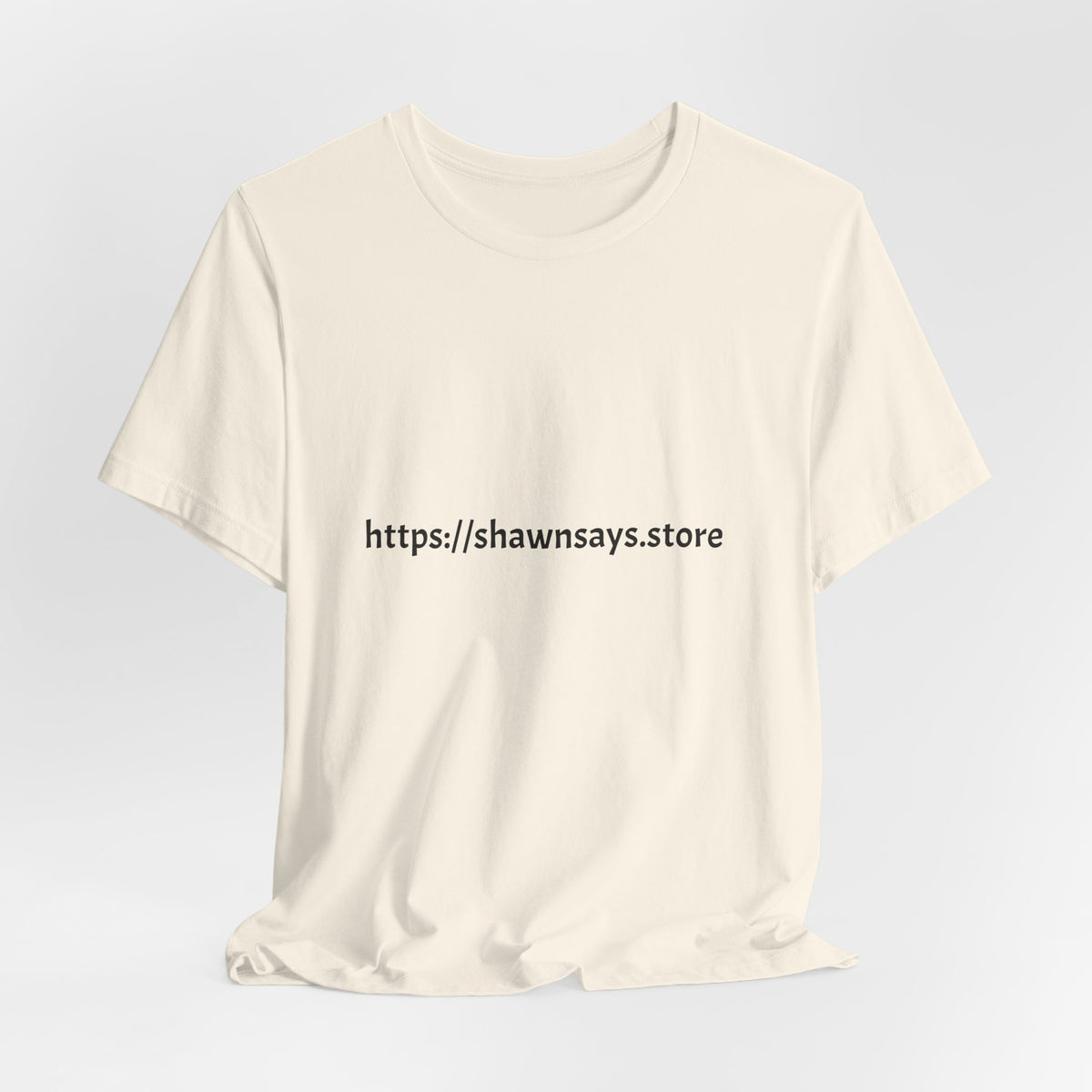 Shawn Says Store Website URL Graphic T-Shirt