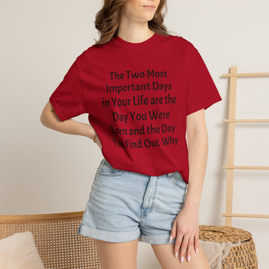 T-Shirt — "The Two Most Important Days" Inspirational Quote Tee