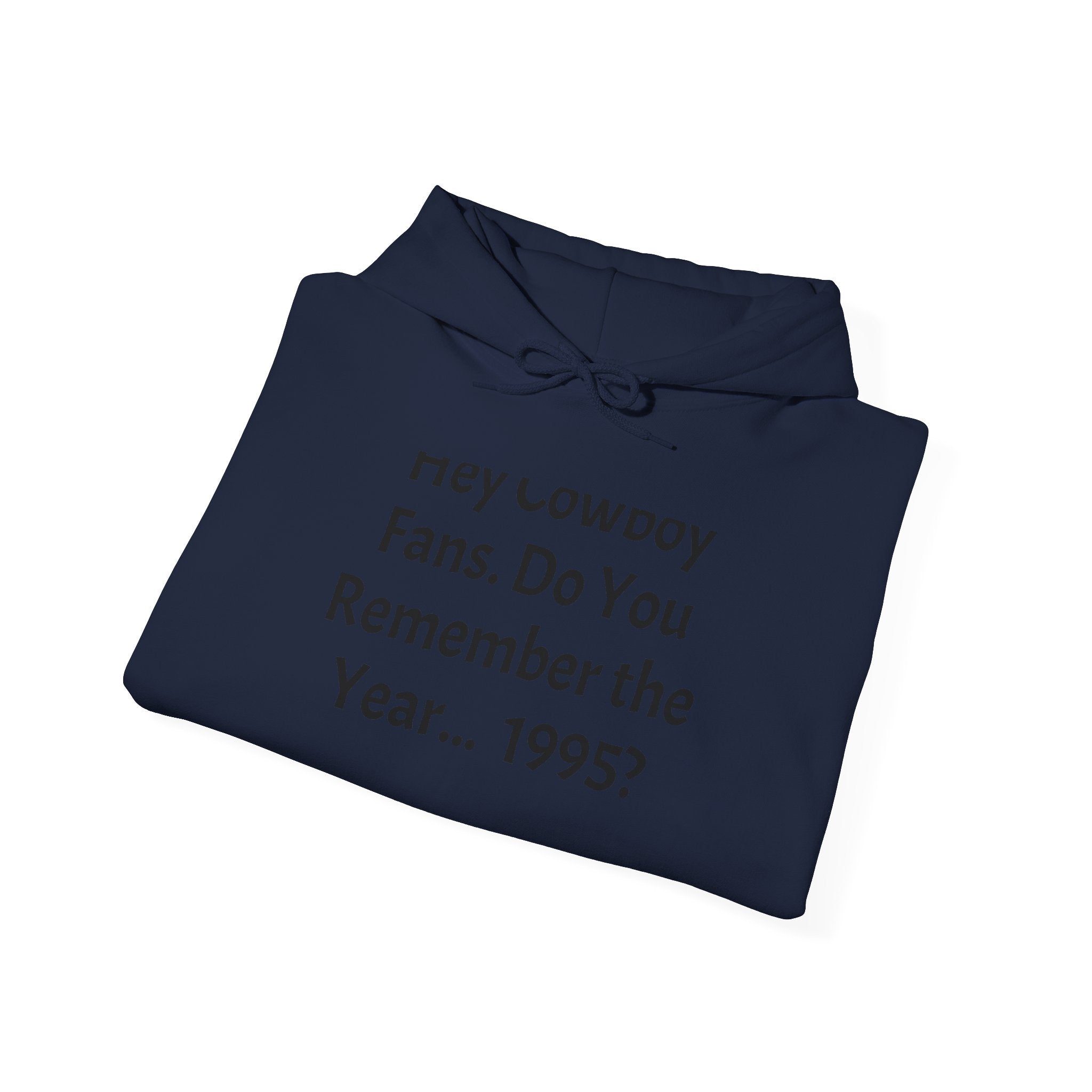 1995 Nostalgia Hoodie – “Hey Cowboy Fans, Do You Remember the Year... 1995?”