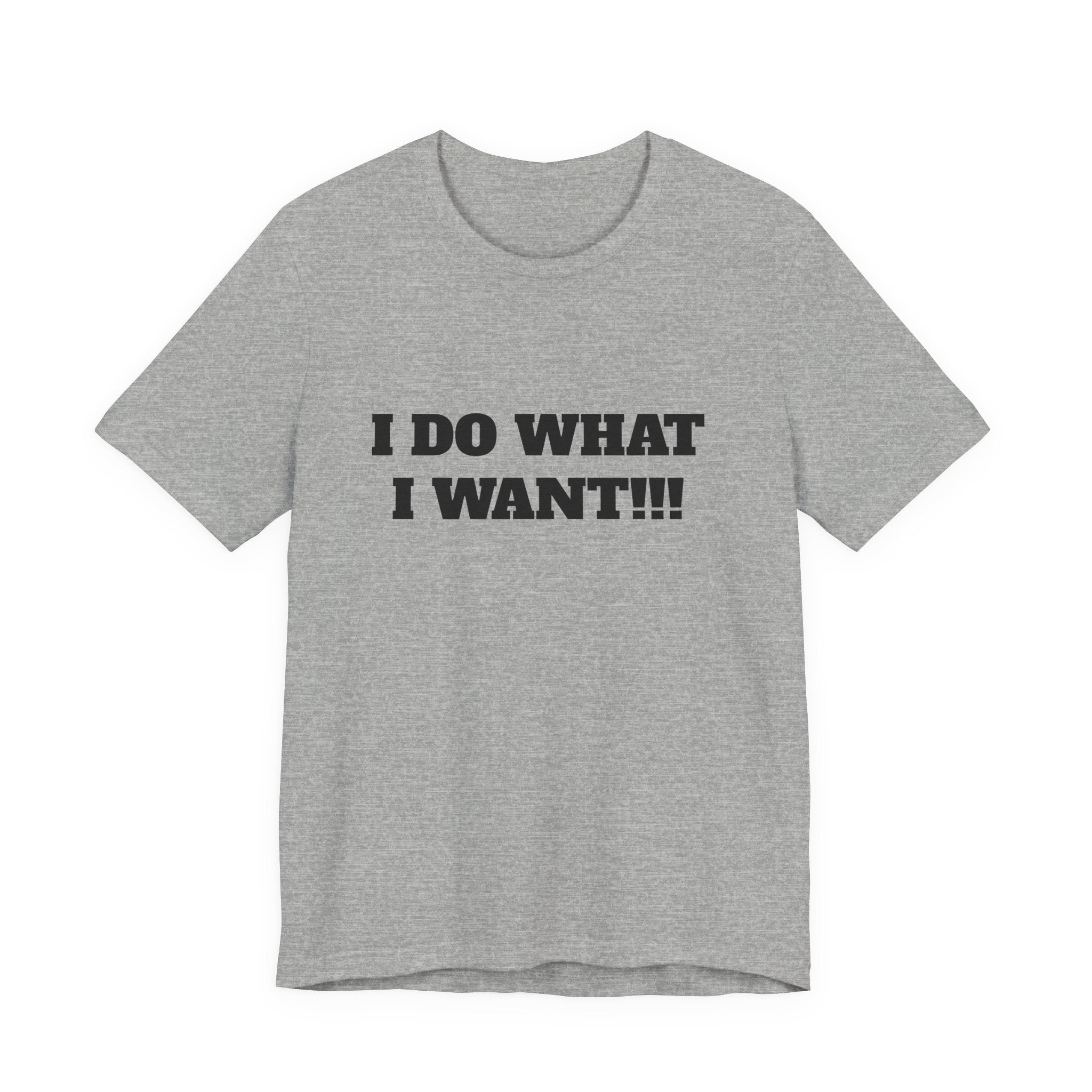 I Do What I Want Tee — Bold Statement Graphic T‑Shirt
