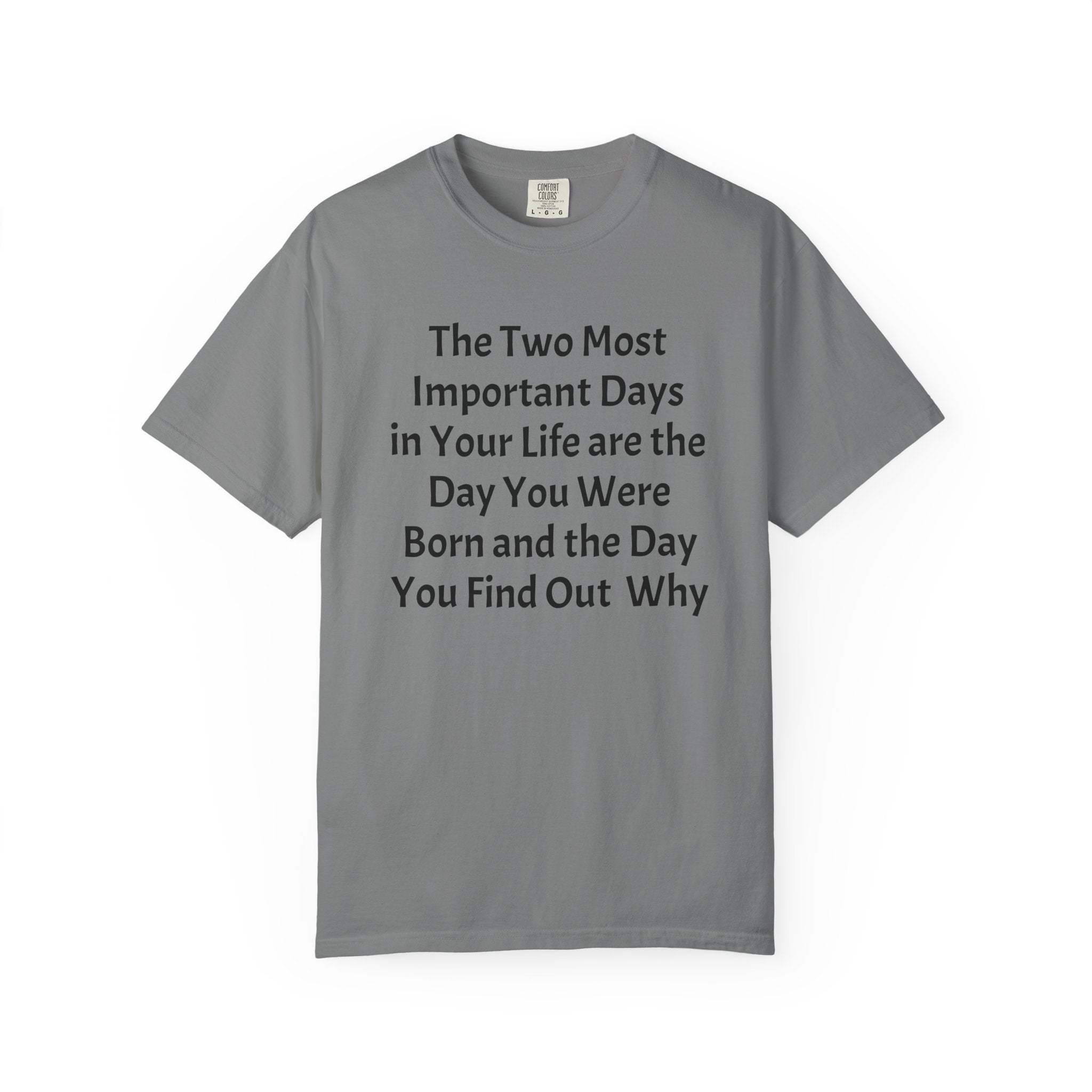 T-Shirt — "The Two Most Important Days" Inspirational Quote Tee