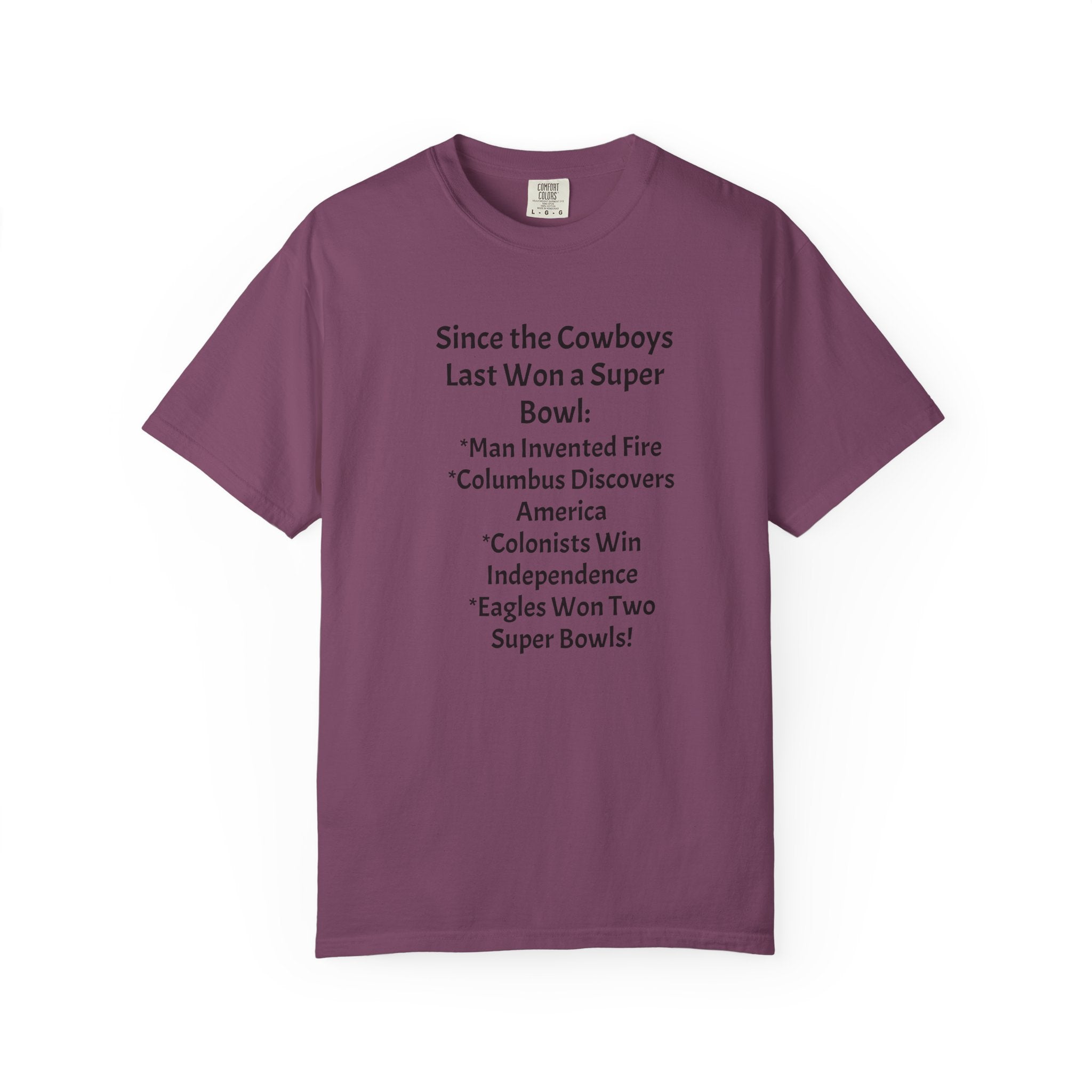 Since the Cowboys Last Won a Super Bowl T-Shirt — Funny Sports History Tee
