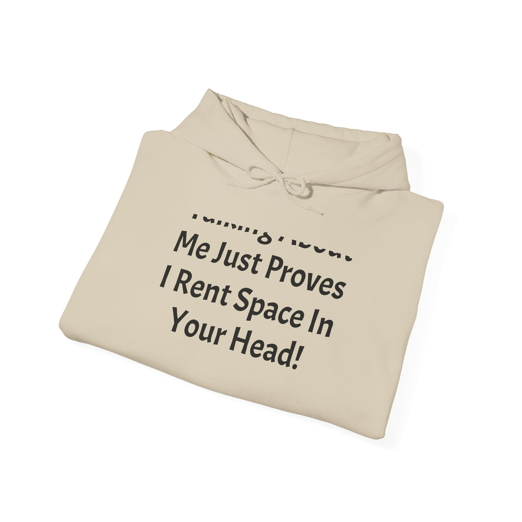 Funny Quote Hoodie — "Me Just Proves I Rent Space In Your Head" Casual Pullover