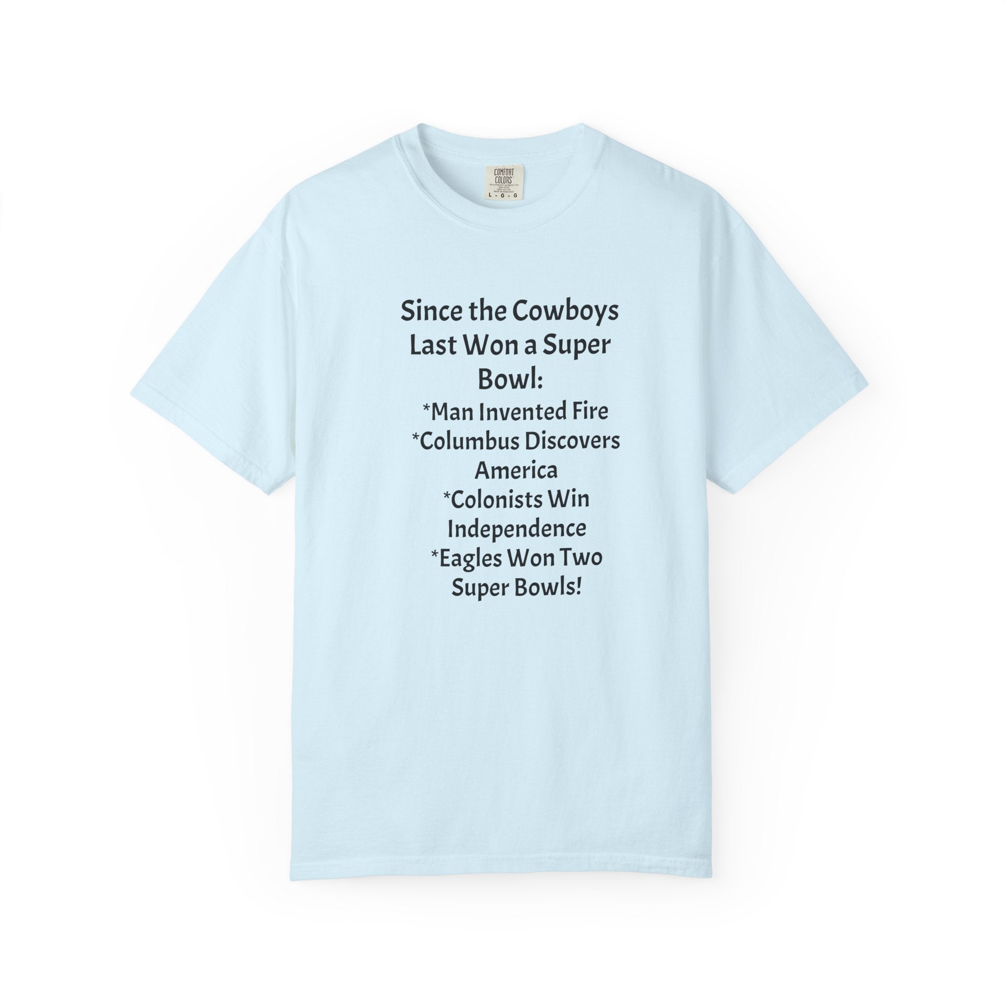 Since the Cowboys Last Won a Super Bowl T-Shirt — Funny Sports History Tee
