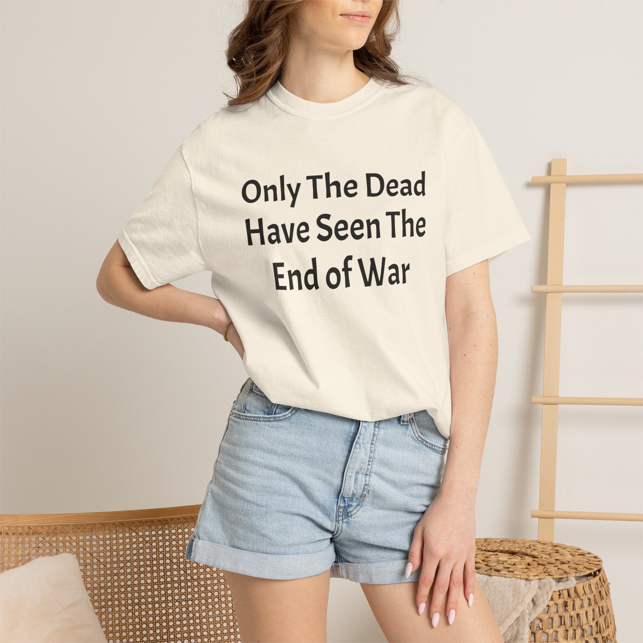T-Shirt — "Only The Dead Have Seen The End Of War" Quote Tee