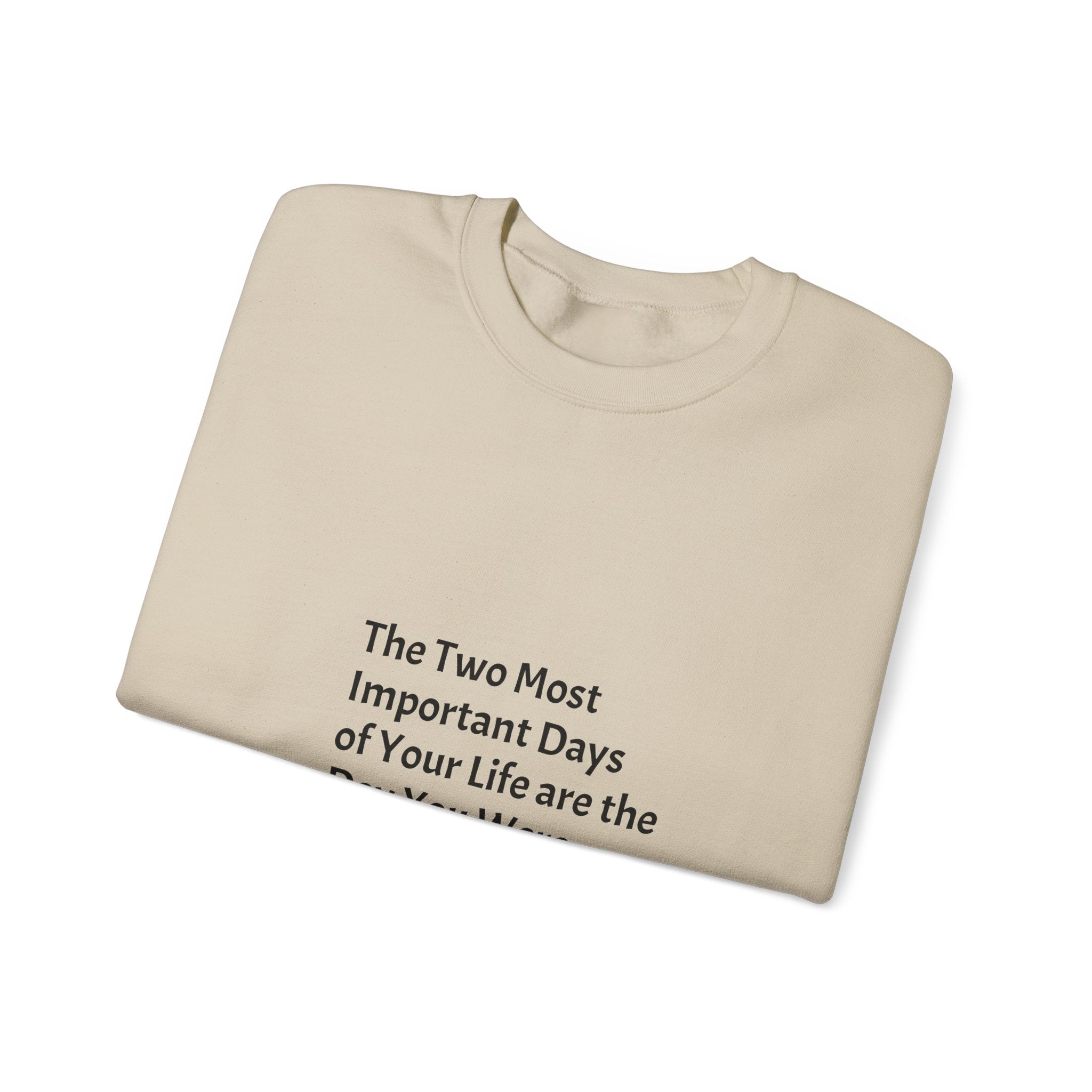 Crewneck Sweatshirt — "The Two Most Important Days" Inspirational Quote