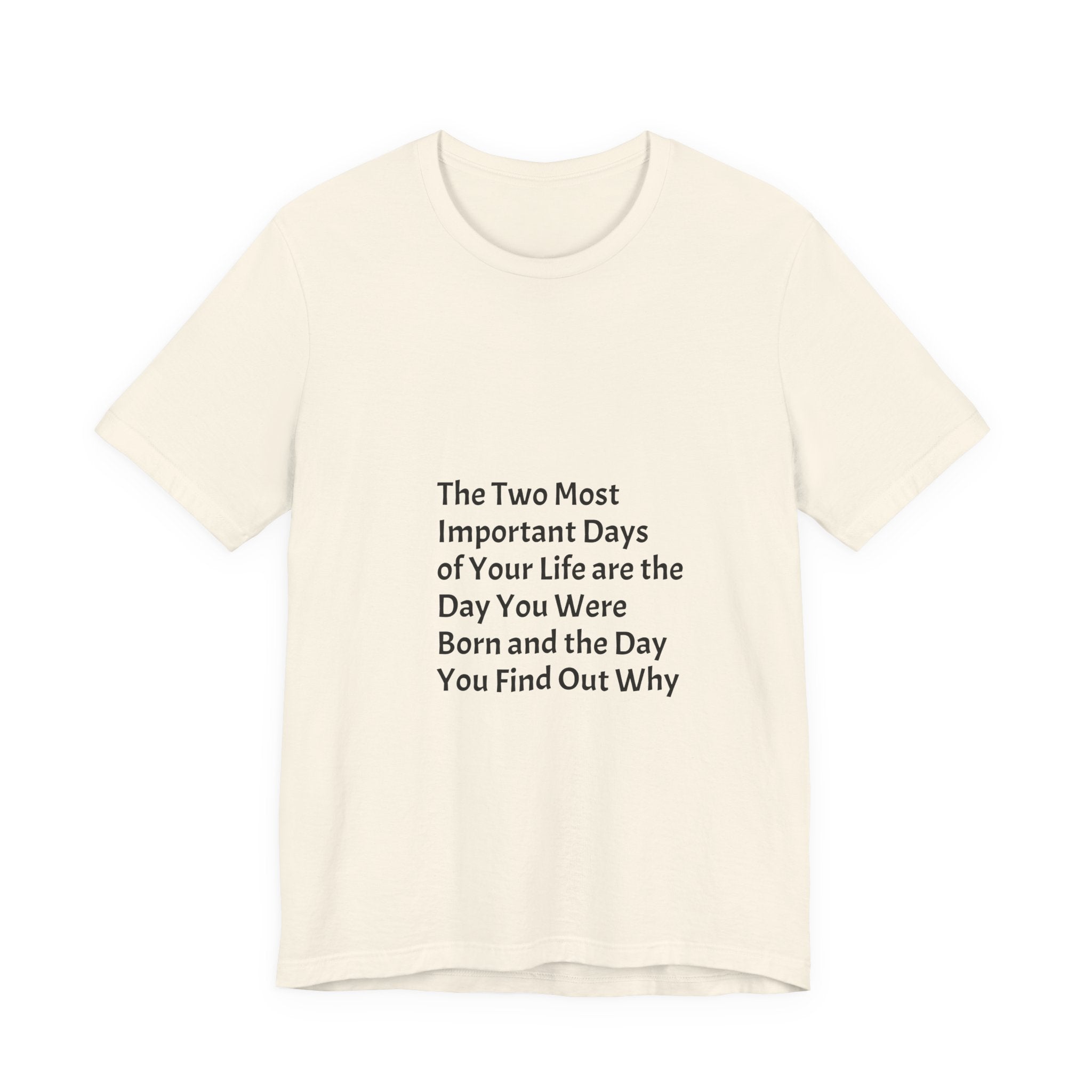 Inspirational Quote T-Shirt — "The Two Most Important Days" Minimal Graphic Tee