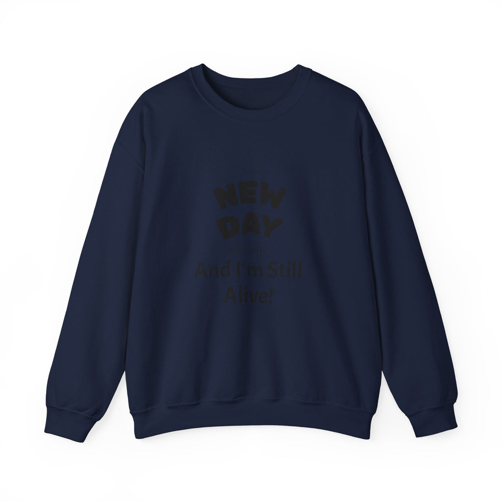 New Day "And I'm Still Alive" Crewneck Sweatshirt