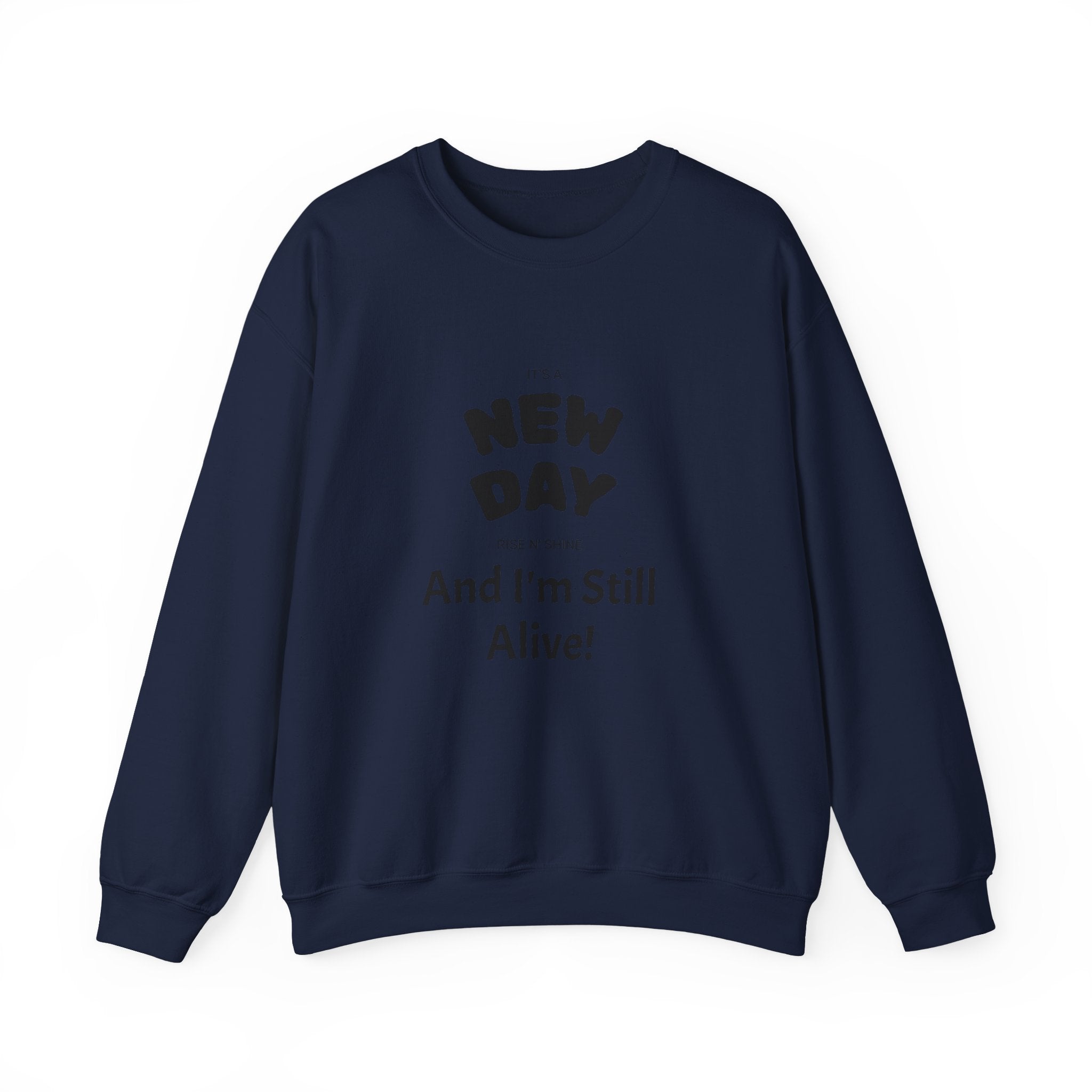 New Day "And I'm Still Alive" Crewneck Sweatshirt