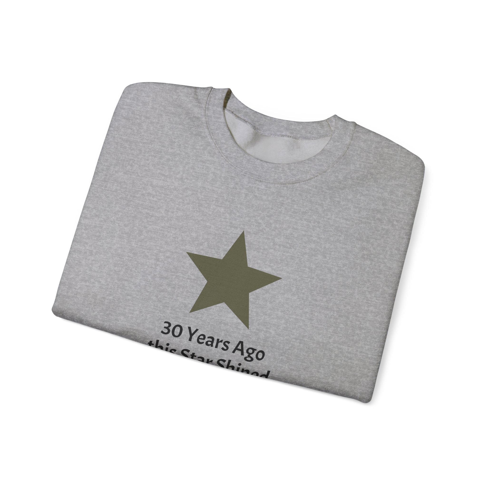 Crewneck Sweatshirt — '30 Years Ago this Star Shined Brightly in Dallas. Not Anymore!' Memorial Star Design