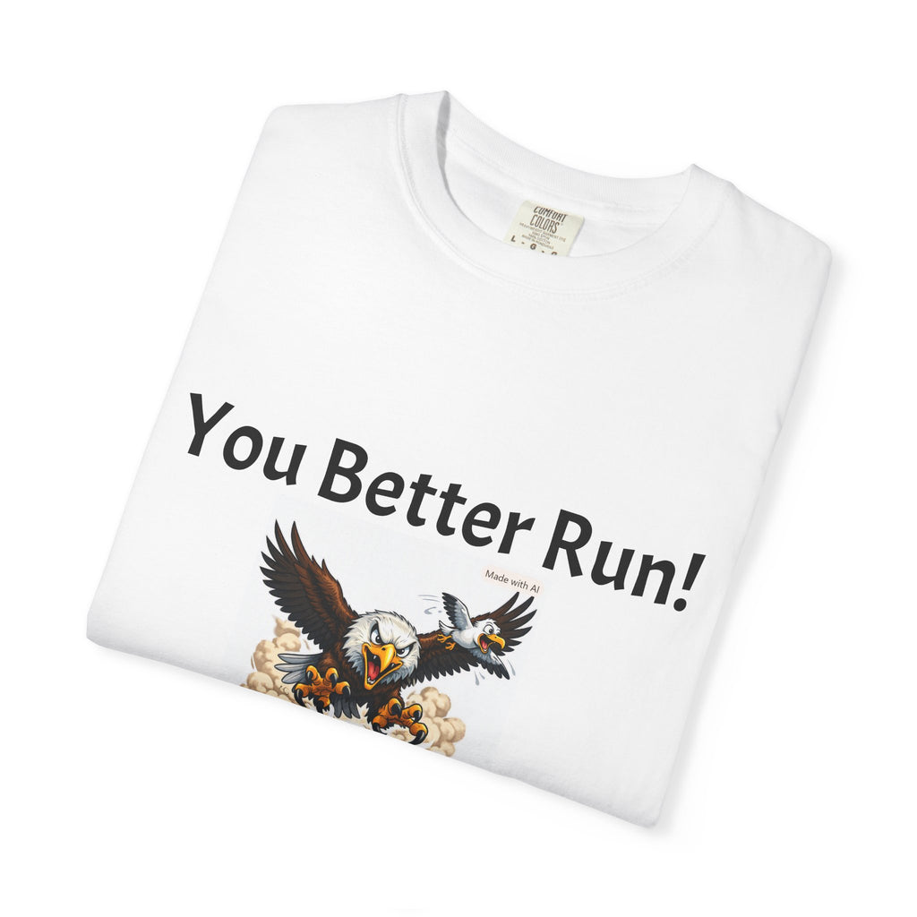 You Better Run! Go Birds!!! T-Shirt