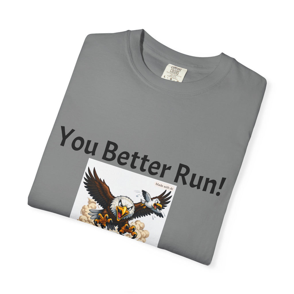 You Better Run! Go Birds!!! T-Shirt