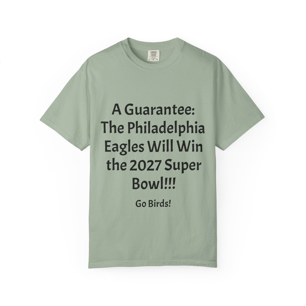 Eagles 2027 Super Bowl Guarantee T-Shirt – 'Go Birds!' Fan Tee