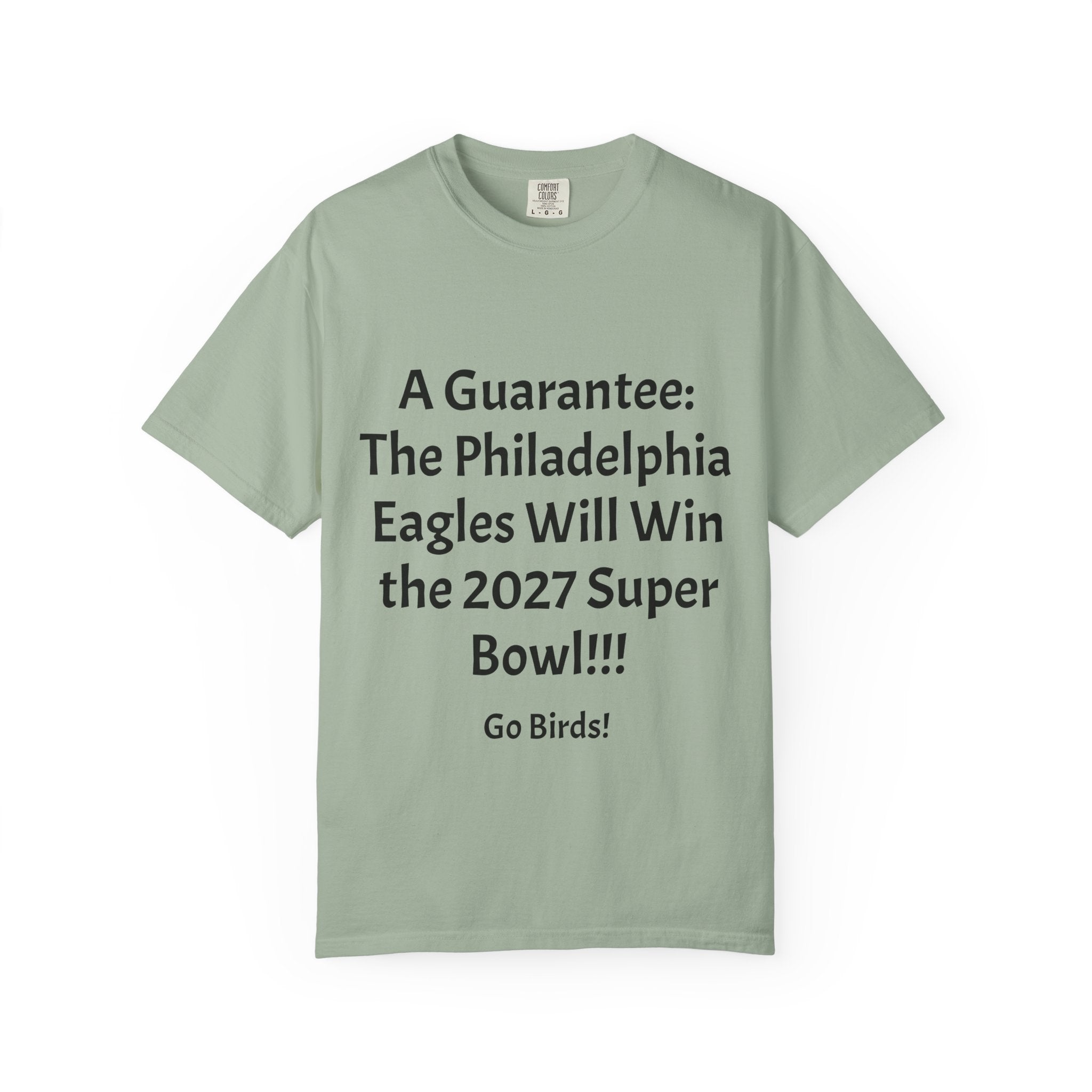 Eagles 2027 Super Bowl Guarantee T-Shirt – 'Go Birds!' Fan Tee