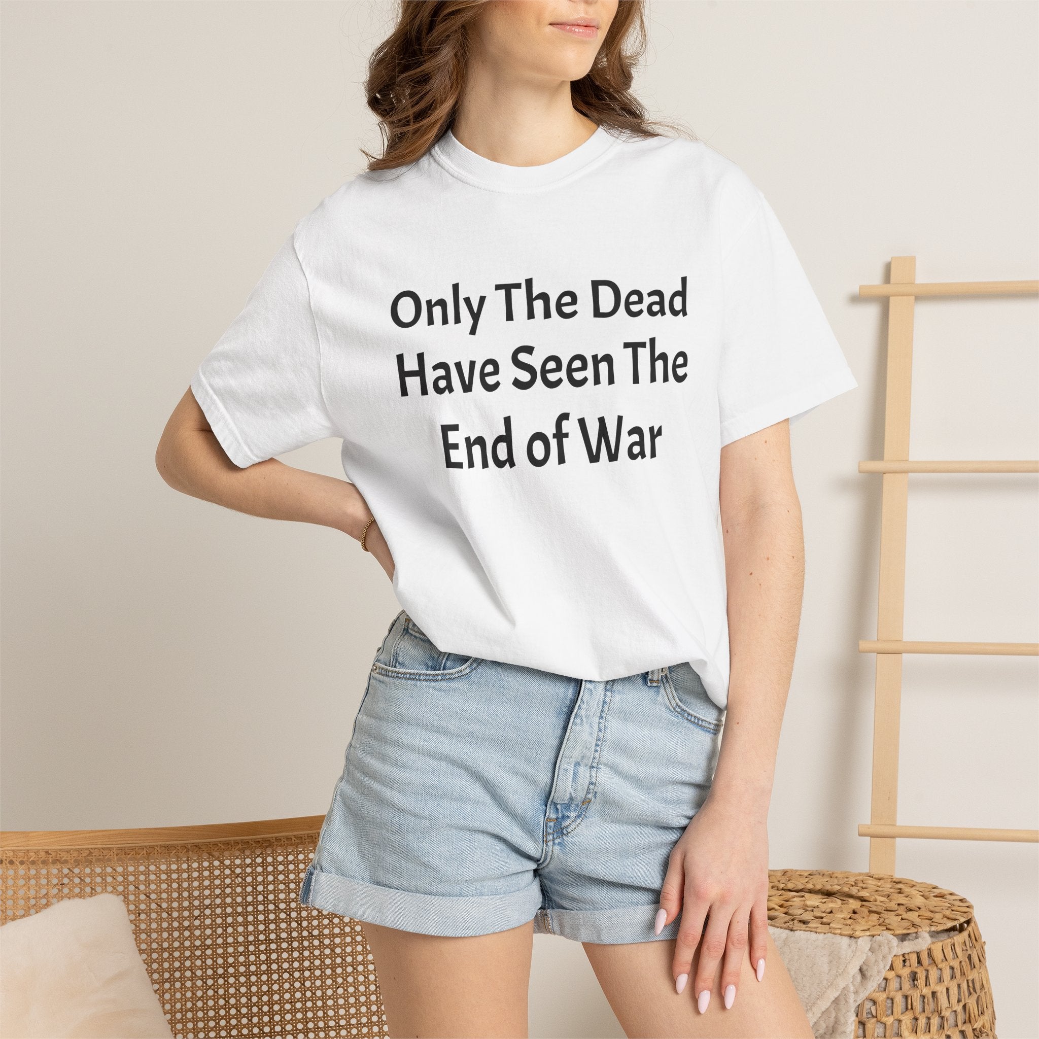 T-Shirt — "Only The Dead Have Seen The End Of War" Quote Tee