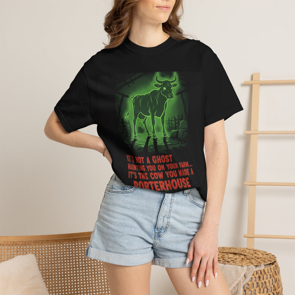 Porterhouse Joke T-Shirt — "It’s Not a Ghost…It’s the Cow You Made a Porterhouse"