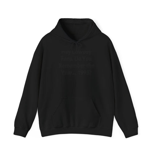 1995 Nostalgia Hoodie – “Hey Cowboy Fans, Do You Remember the Year... 1995?”