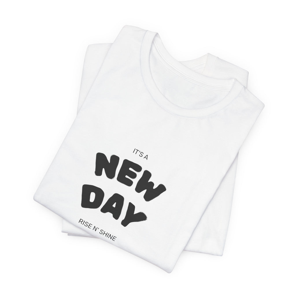New Day Tee — "And I'm Still Alive" Inspirational Graphic T-Shirt