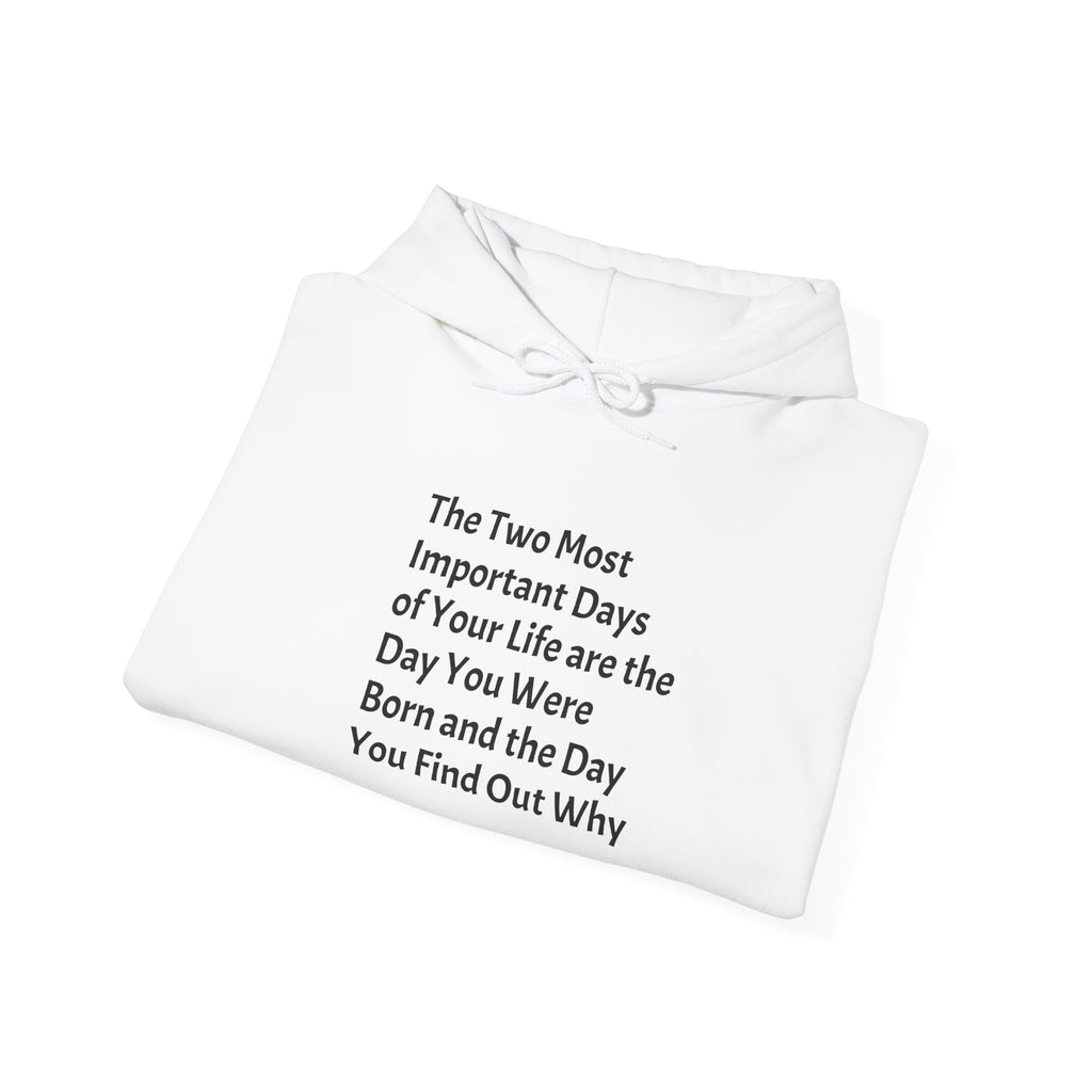 Quote Hoodie — “The Two Most Important Days…” Inspirational Pullover