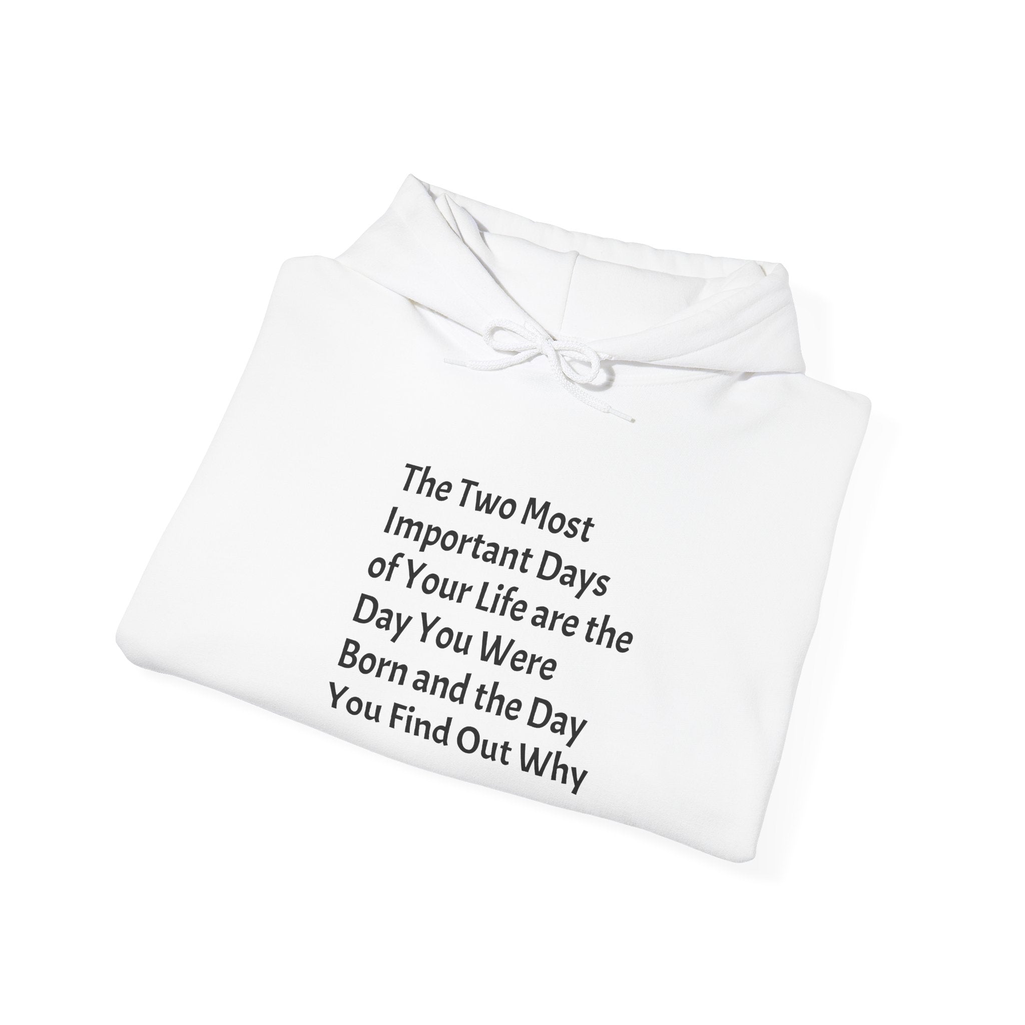 Quote Hoodie — “The Two Most Important Days…” Inspirational Pullover