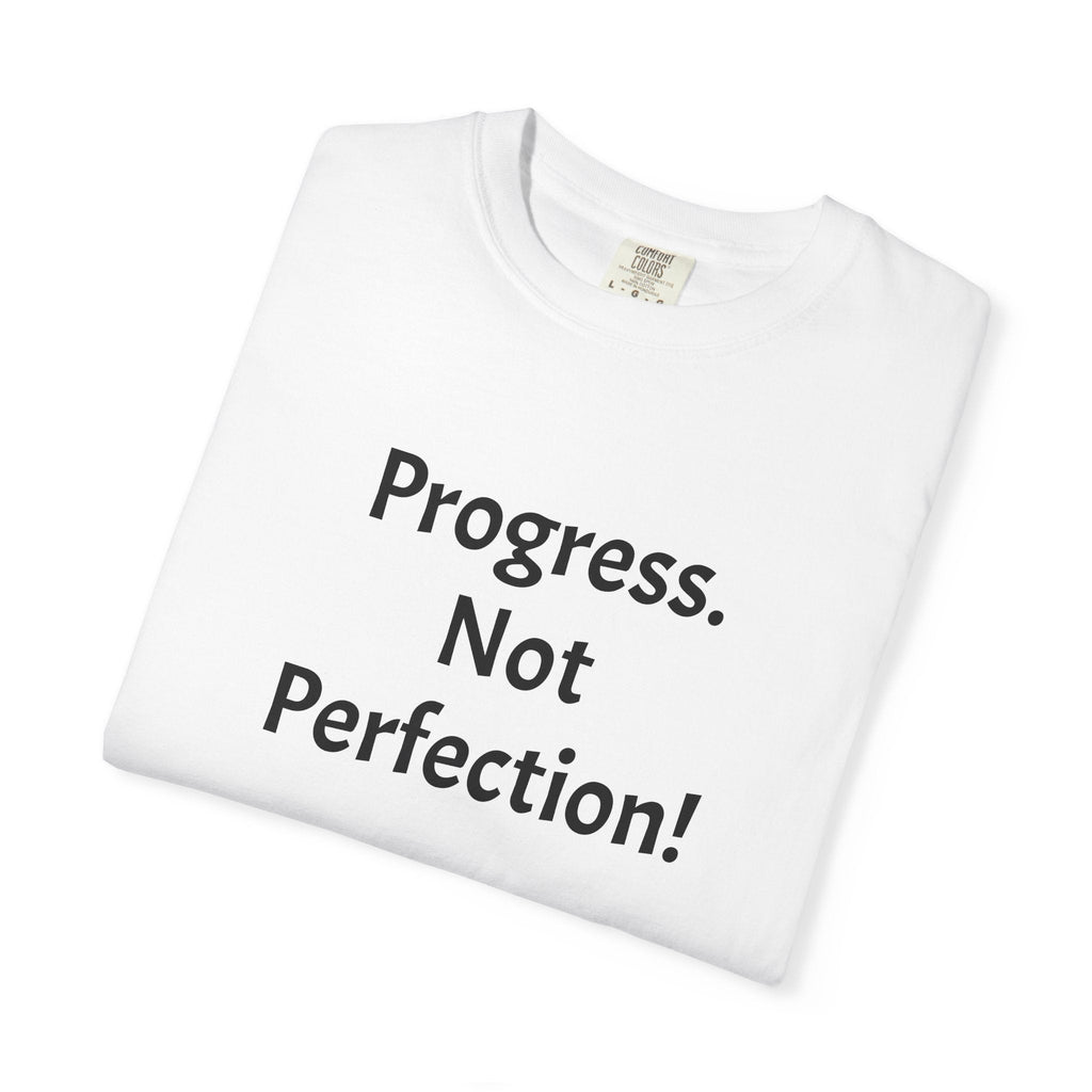 Progress. Not Perfection. T-Shirt — Motivational Graphic Tee