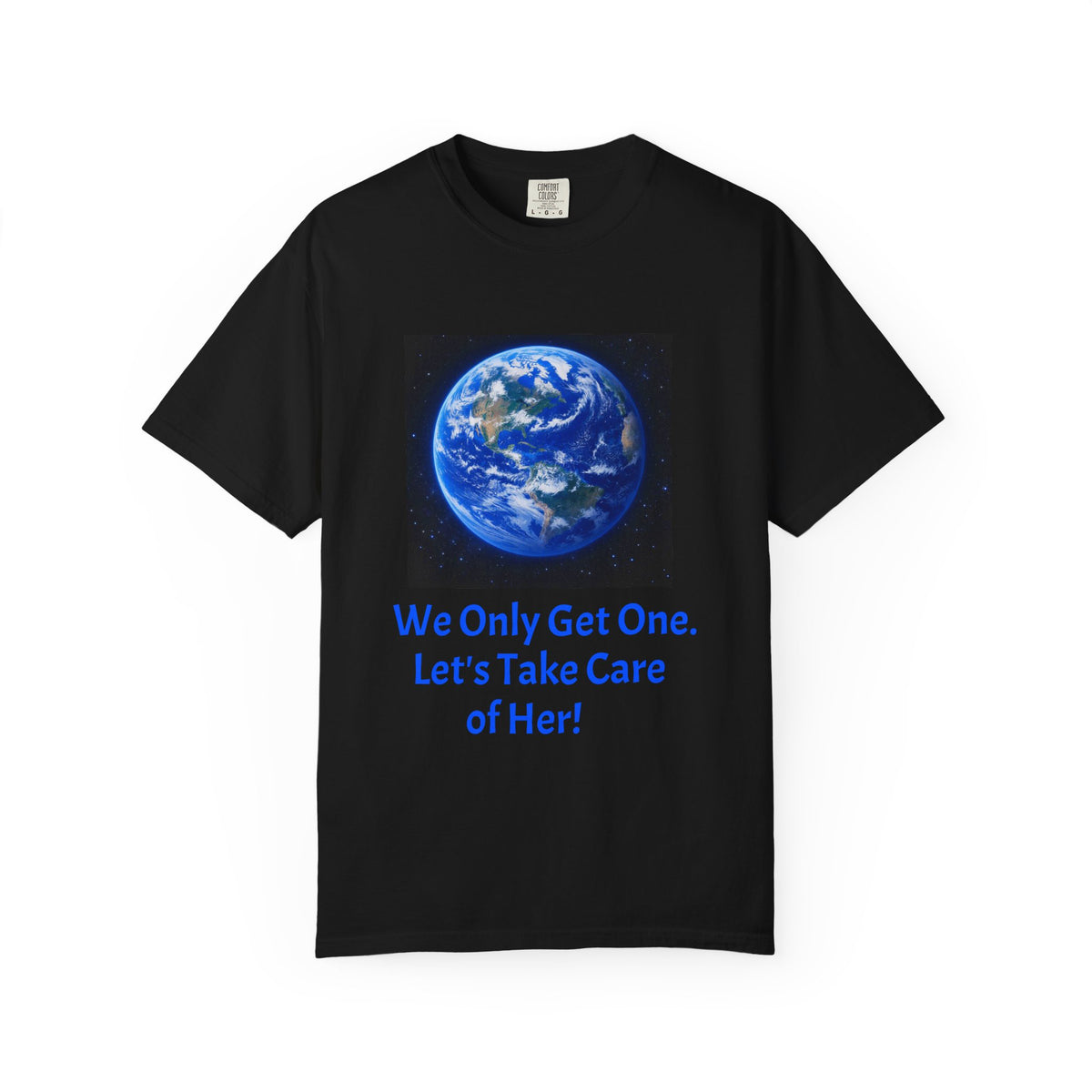 Earth Print T-Shirt — "We Only Get One!" Environmental Awareness Tee