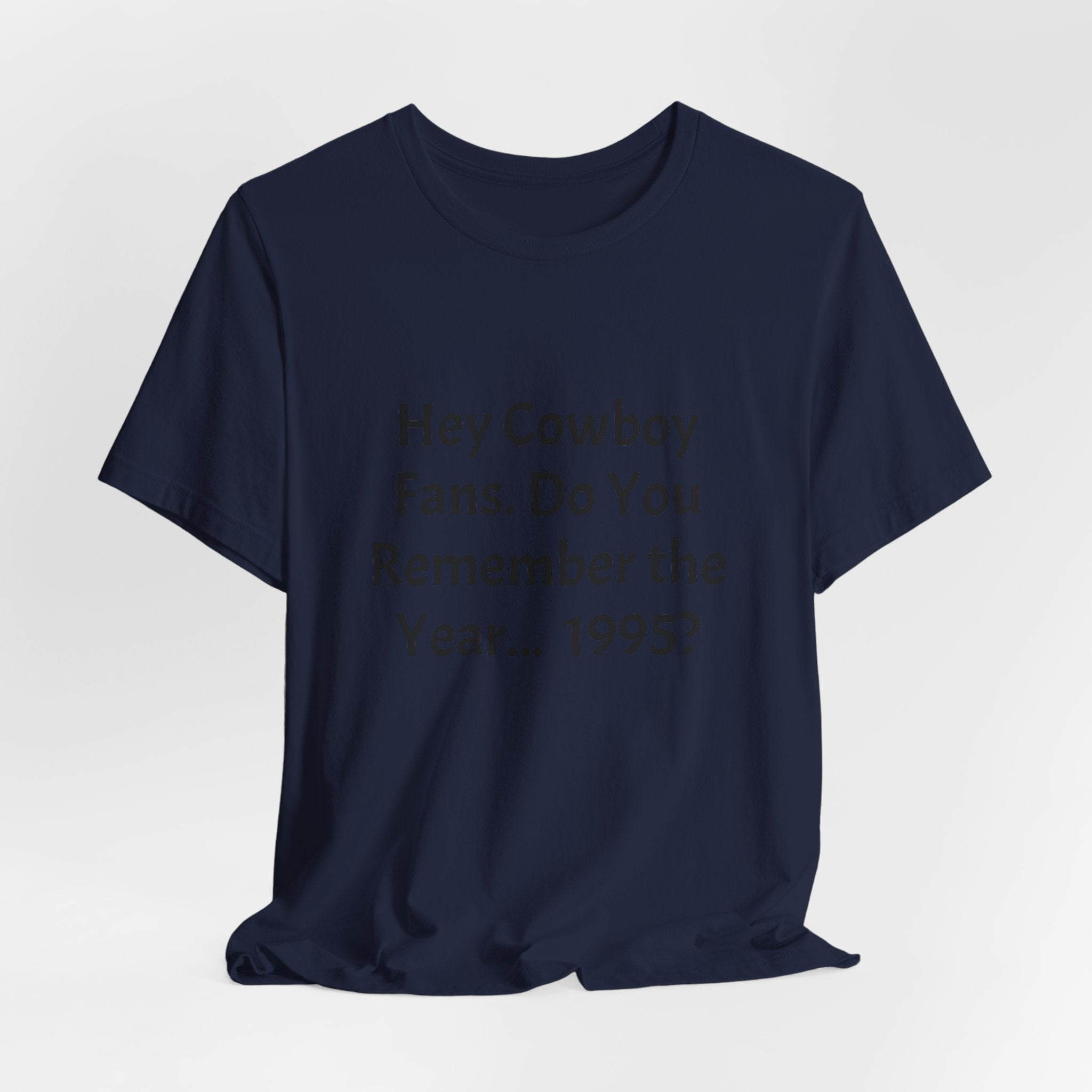 1995 Memory Tee — "Hey Cowboy Fans. Do You Remember the Year... 1995?"