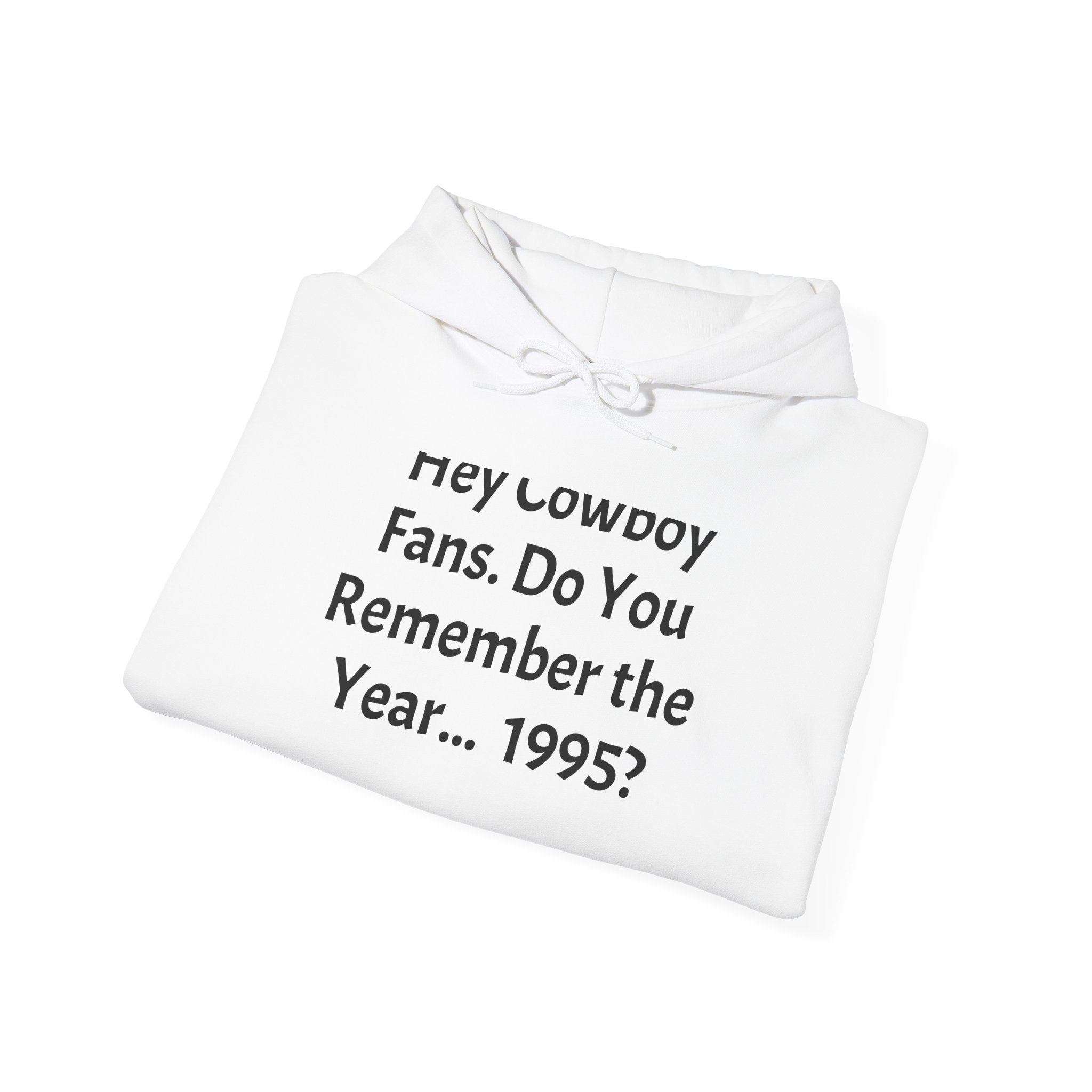 1995 Nostalgia Hoodie – “Hey Cowboy Fans, Do You Remember the Year... 1995?”