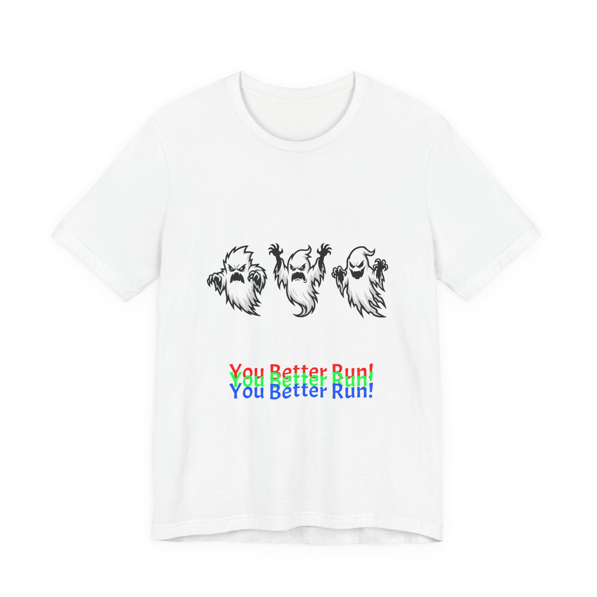 Ghost Trio Tee — "You Better Run!" Halloween Graphic T‑Shirt