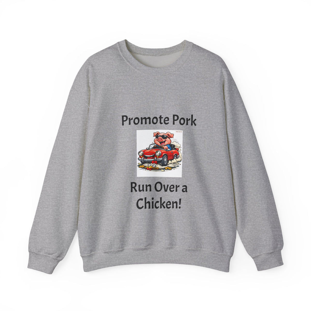 Promote Pork Run Over a Chicken Sweatshirt