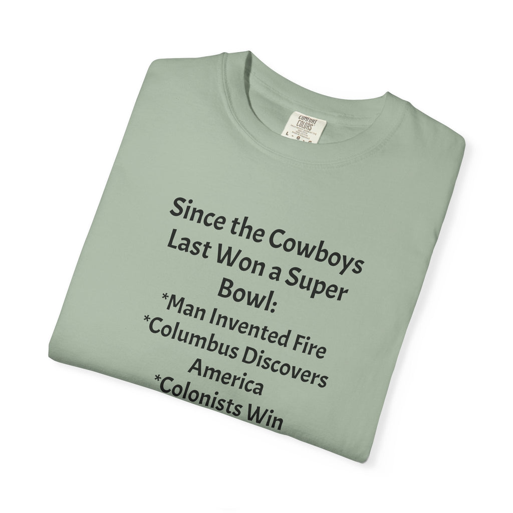 Since the Cowboys Last Won a Super Bowl T-Shirt — Funny Sports History Tee