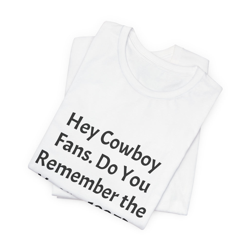 1995 Memory Tee — "Hey Cowboy Fans. Do You Remember the Year... 1995?"