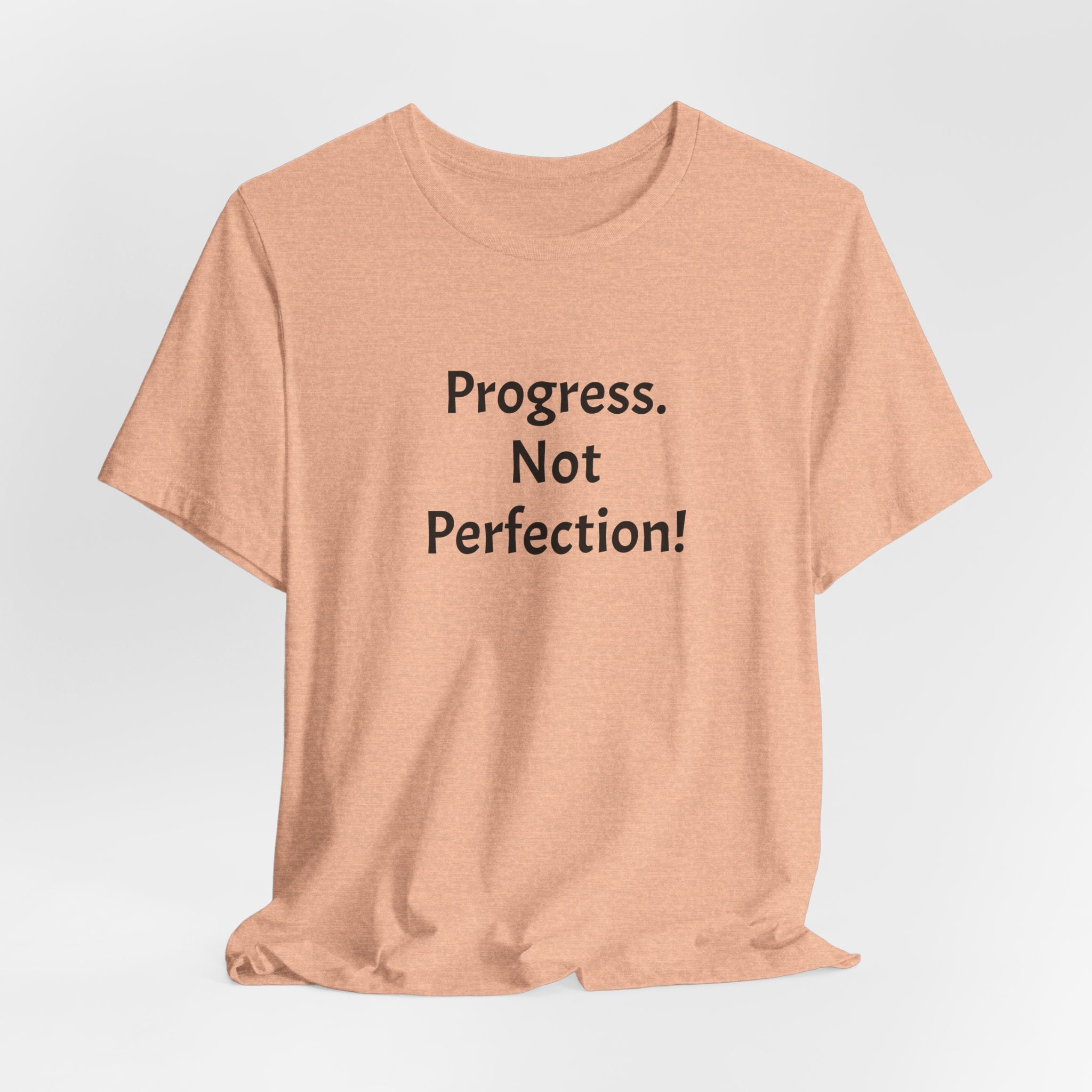 Progress. Not Perfection! Tee