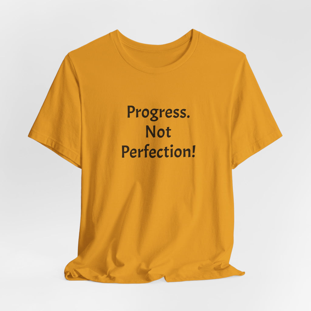 Progress. Not Perfection! Tee
