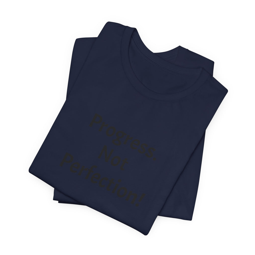 Progress. Not Perfection! Tee