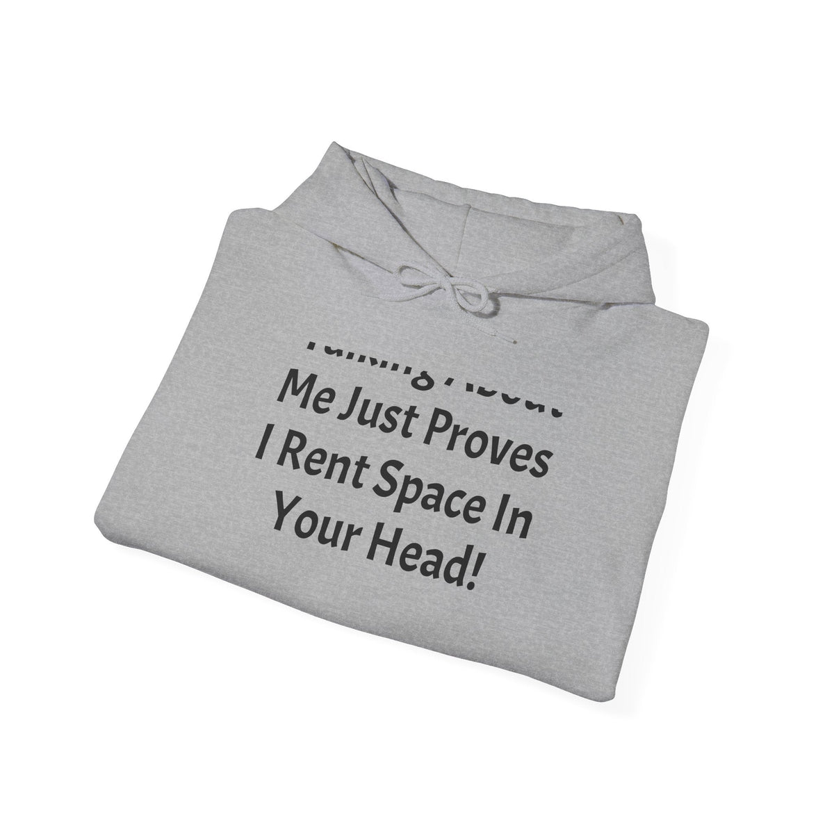 Funny Quote Hoodie — "Me Just Proves I Rent Space In Your Head" Casual Pullover