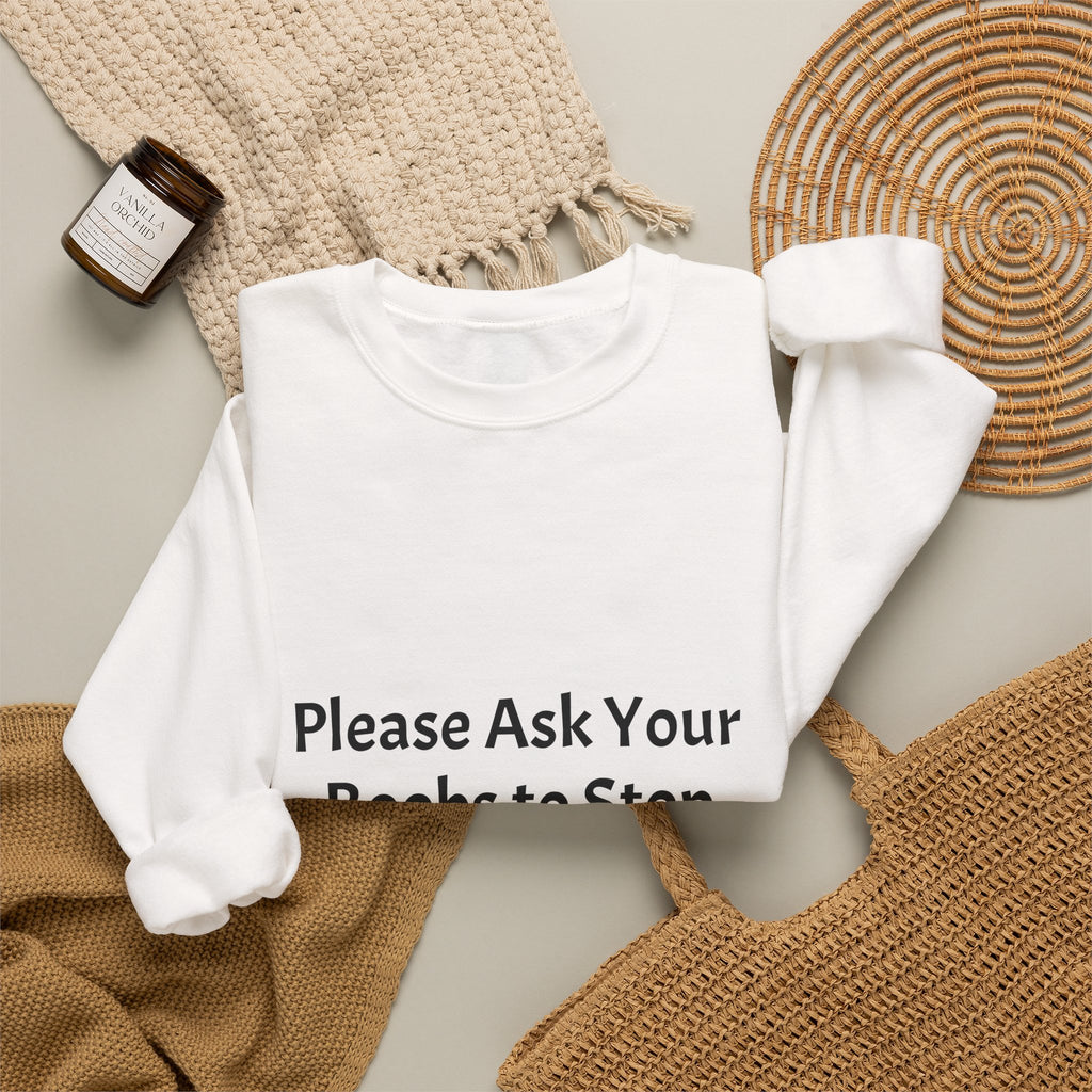 Funny Slogan Sweatshirt - "Please Ask Your Boobs to Stop Staring at My Eyes!" Crewneck