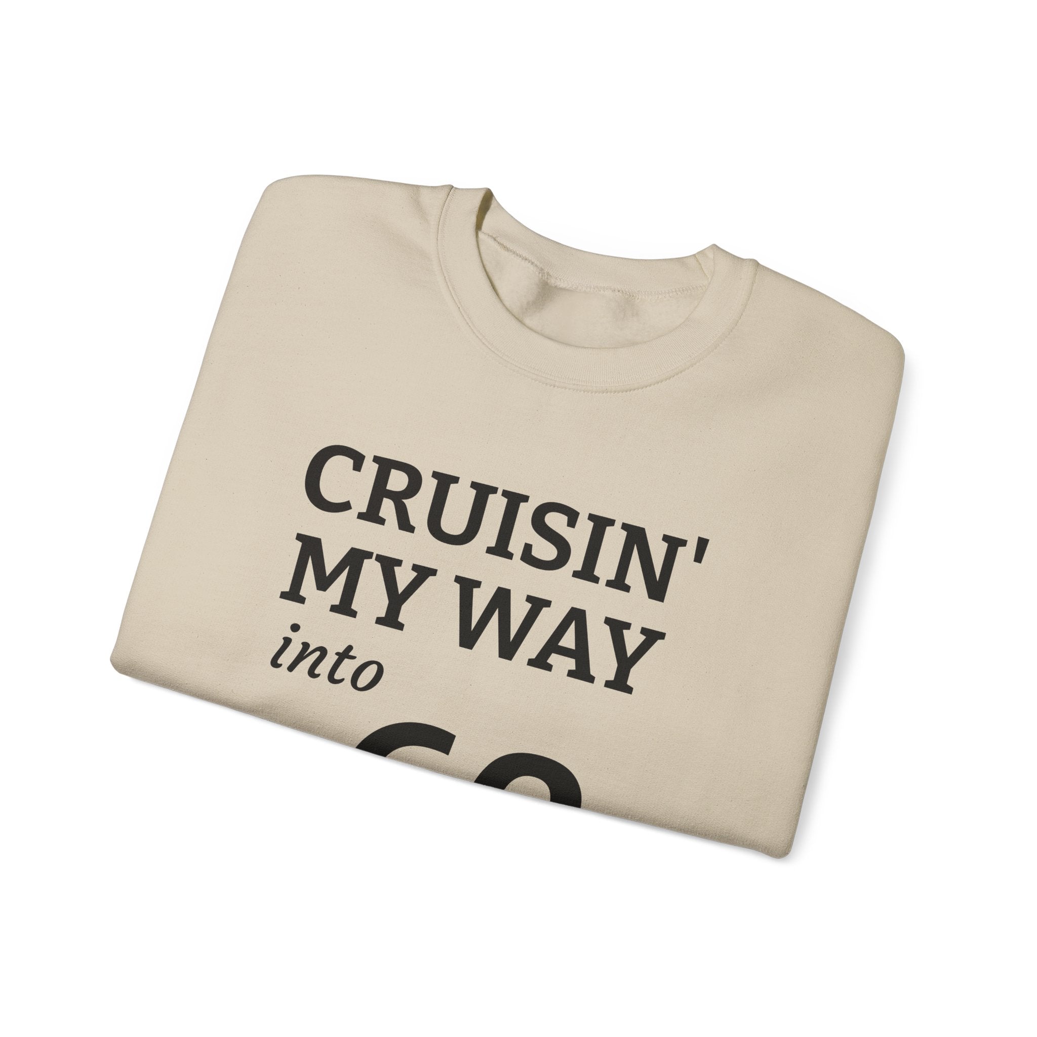Cruisin' My Way into 60 Sweatshirt — Funny 60th Birthday Crewneck ('But I Look 21!')