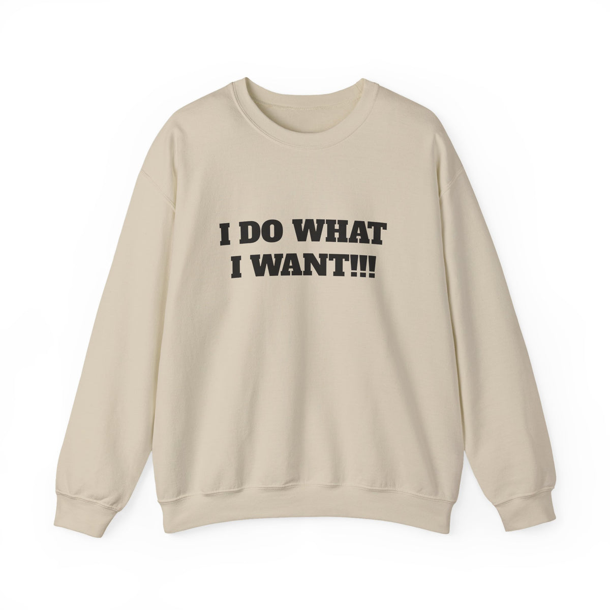 I Do What I Want Crewneck Sweatshirt – Bold Text Statement Pullover