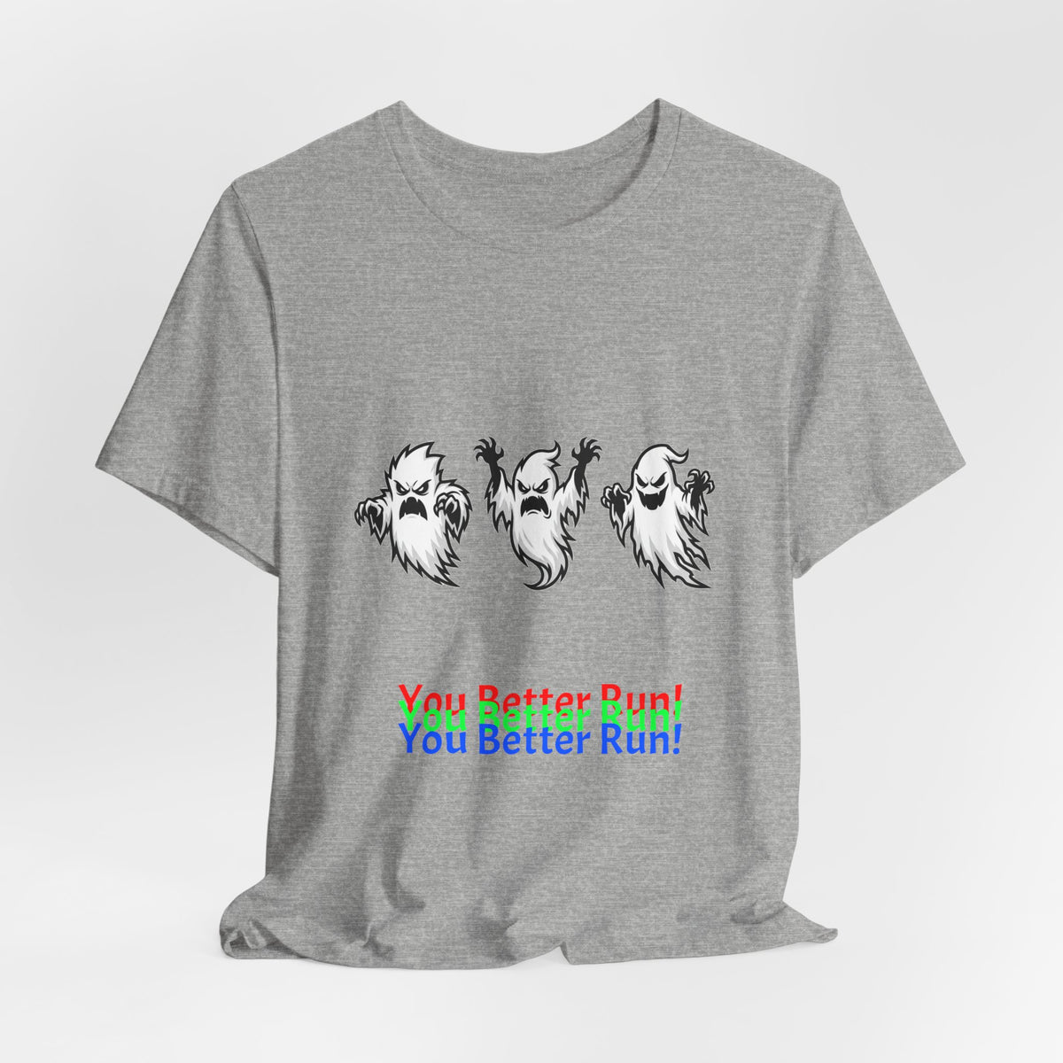 Ghost Trio Tee — "You Better Run!" Halloween Graphic T‑Shirt