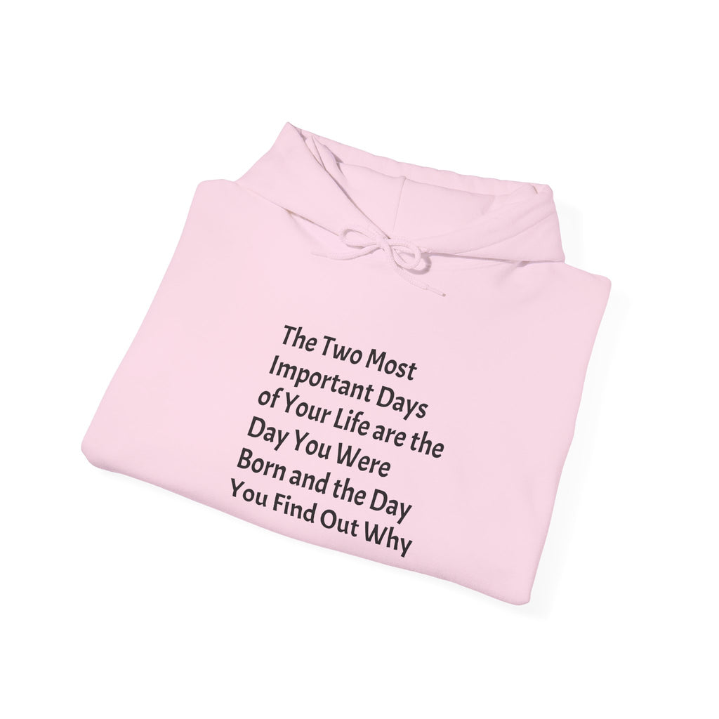 Quote Hoodie — “The Two Most Important Days…” Inspirational Pullover