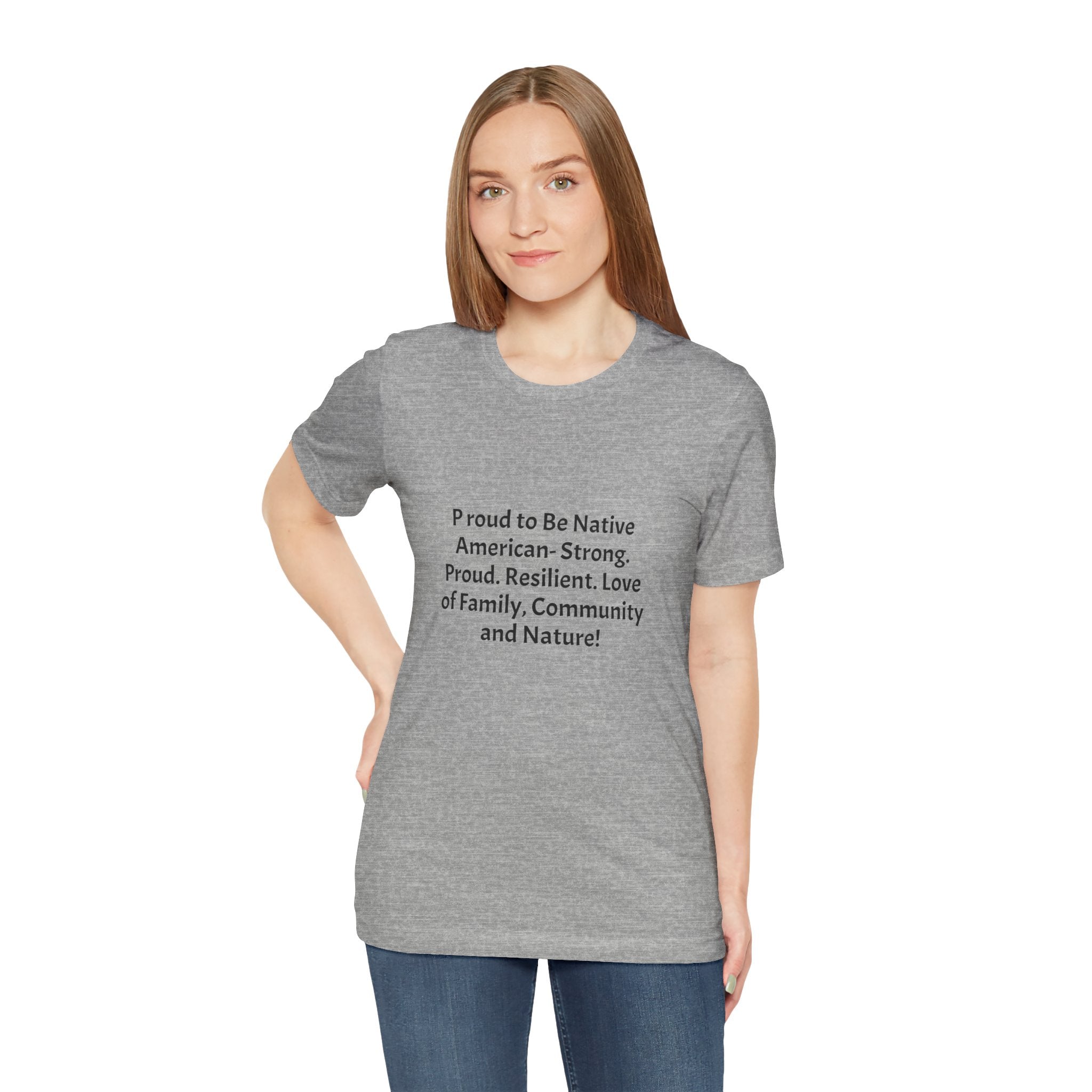 Comanche Proud T‑Shirt — "Proud to Be Native American. Strong. Proud. Resilient. Love of Family, Community and Nature"