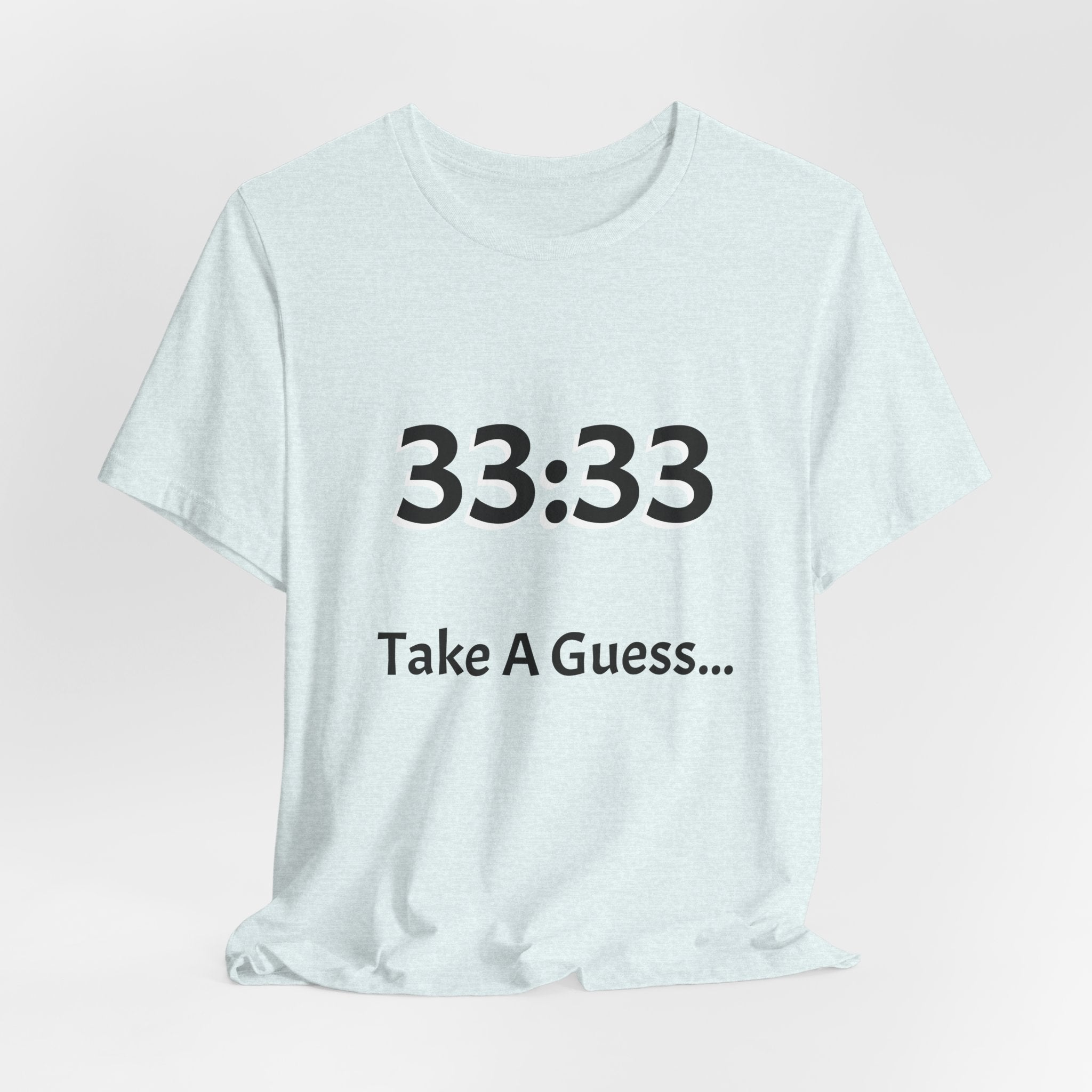 33:33 Take A Guess Tee — Funny Mystery Number Graphic T-Shirt