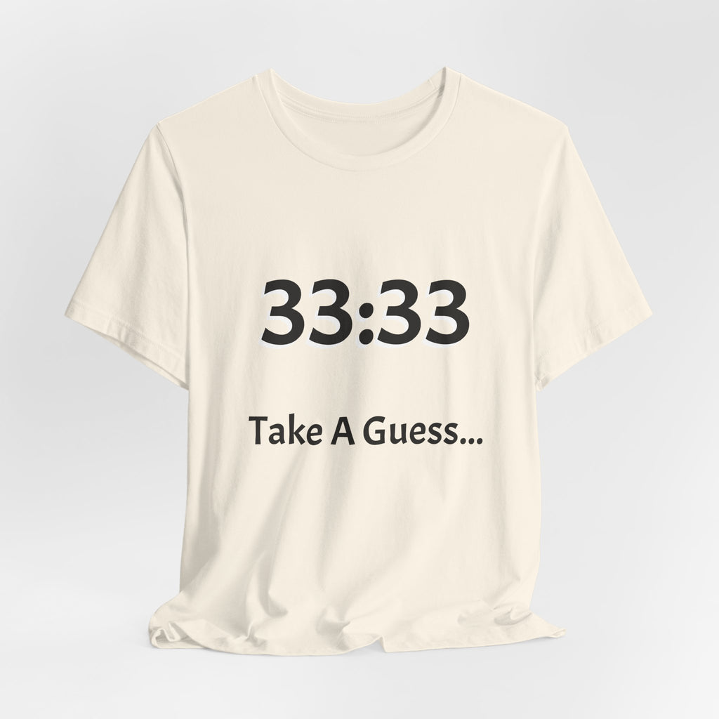 33:33 Take A Guess Tee — Funny Mystery Number Graphic T-Shirt
