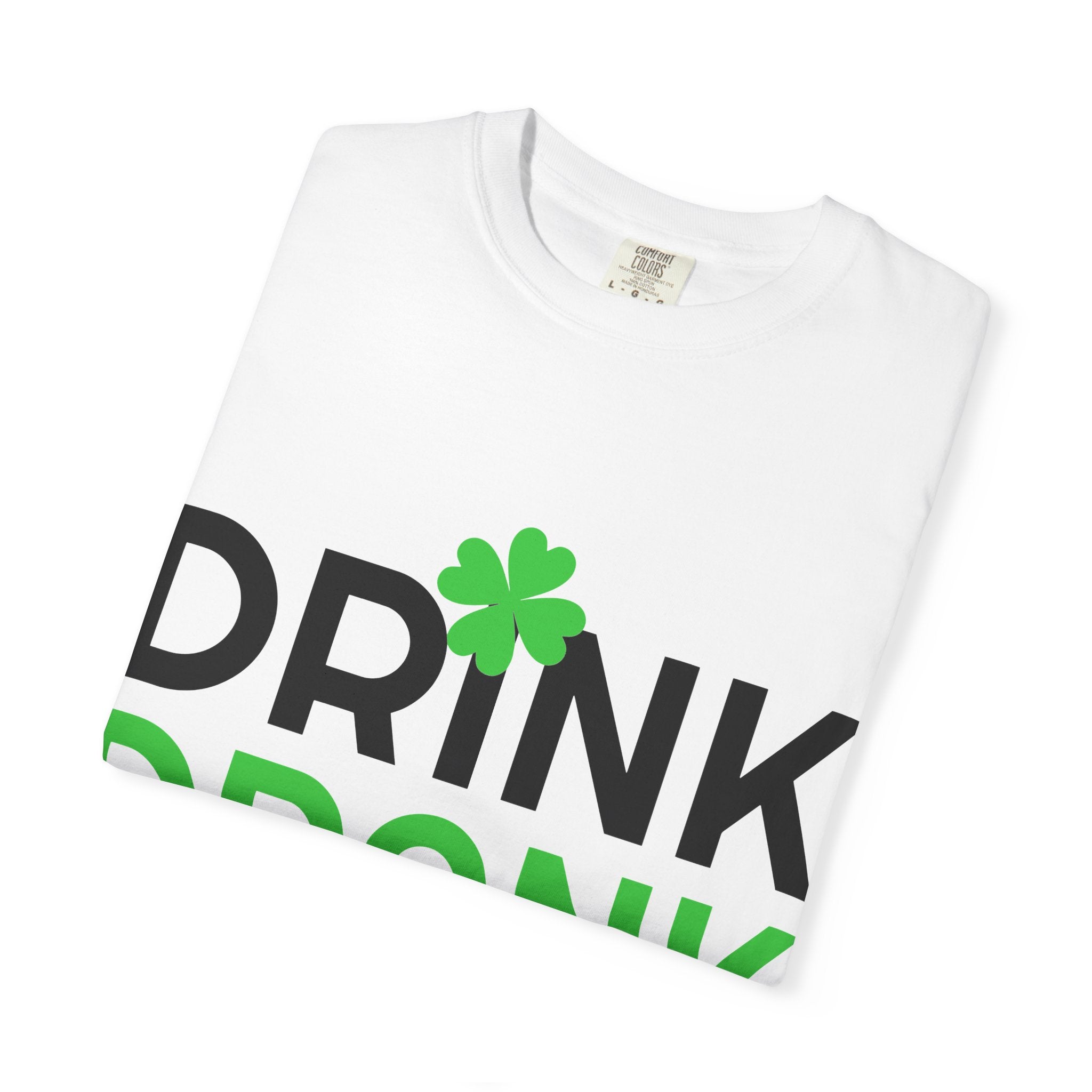 Drink Drank Drunk St. Patrick's Day T-Shirt