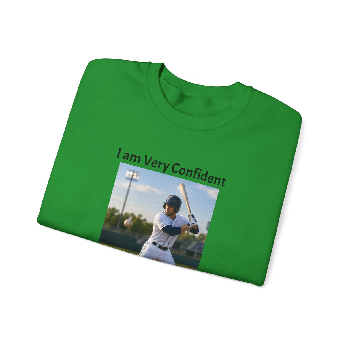 Baseball Photo Crewneck Sweatshirt – "I am Very Confident Until the 27th Out!"