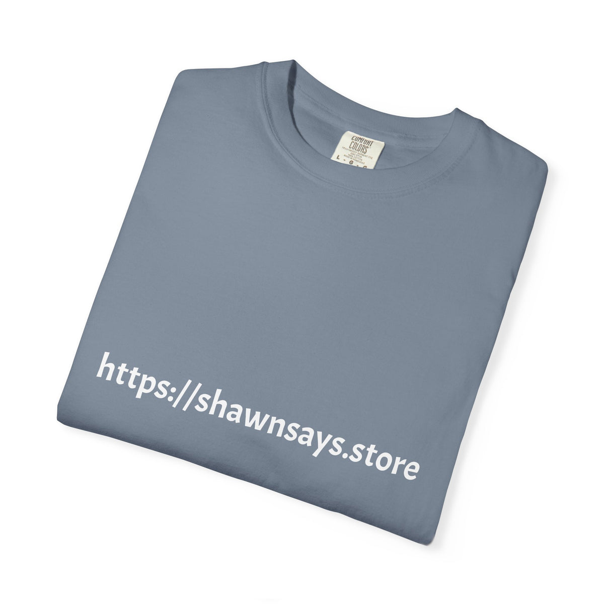 Shawn Says Store Website Text T-Shirt