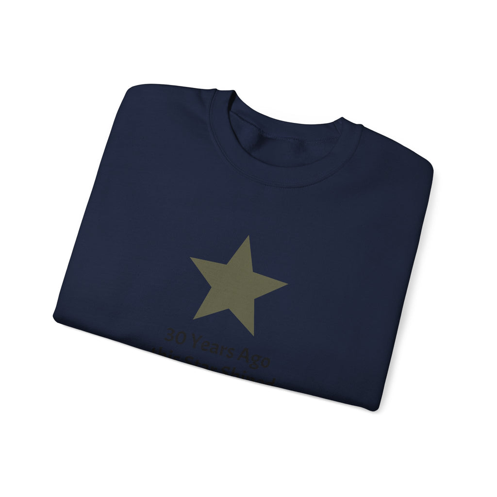 Crewneck Sweatshirt — '30 Years Ago this Star Shined Brightly in Dallas. Not Anymore!' Memorial Star Design