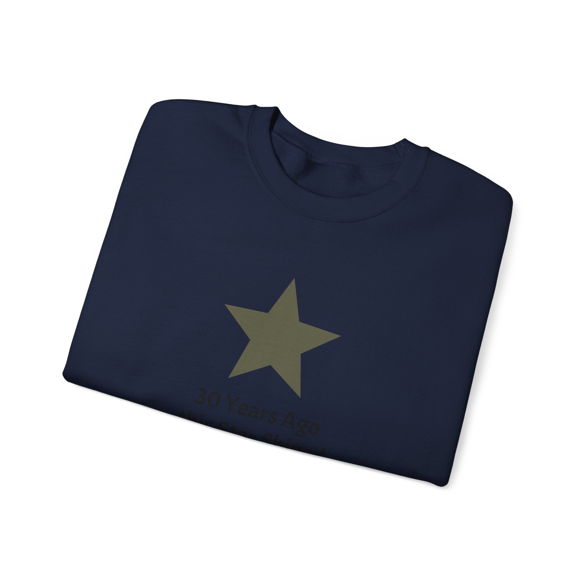 Crewneck Sweatshirt — '30 Years Ago this Star Shined Brightly in Dallas. Not Anymore!' Memorial Star Design
